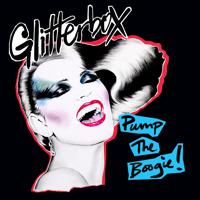 Постер альбома Glitterbox - Pump The Boogie! (Mixed)