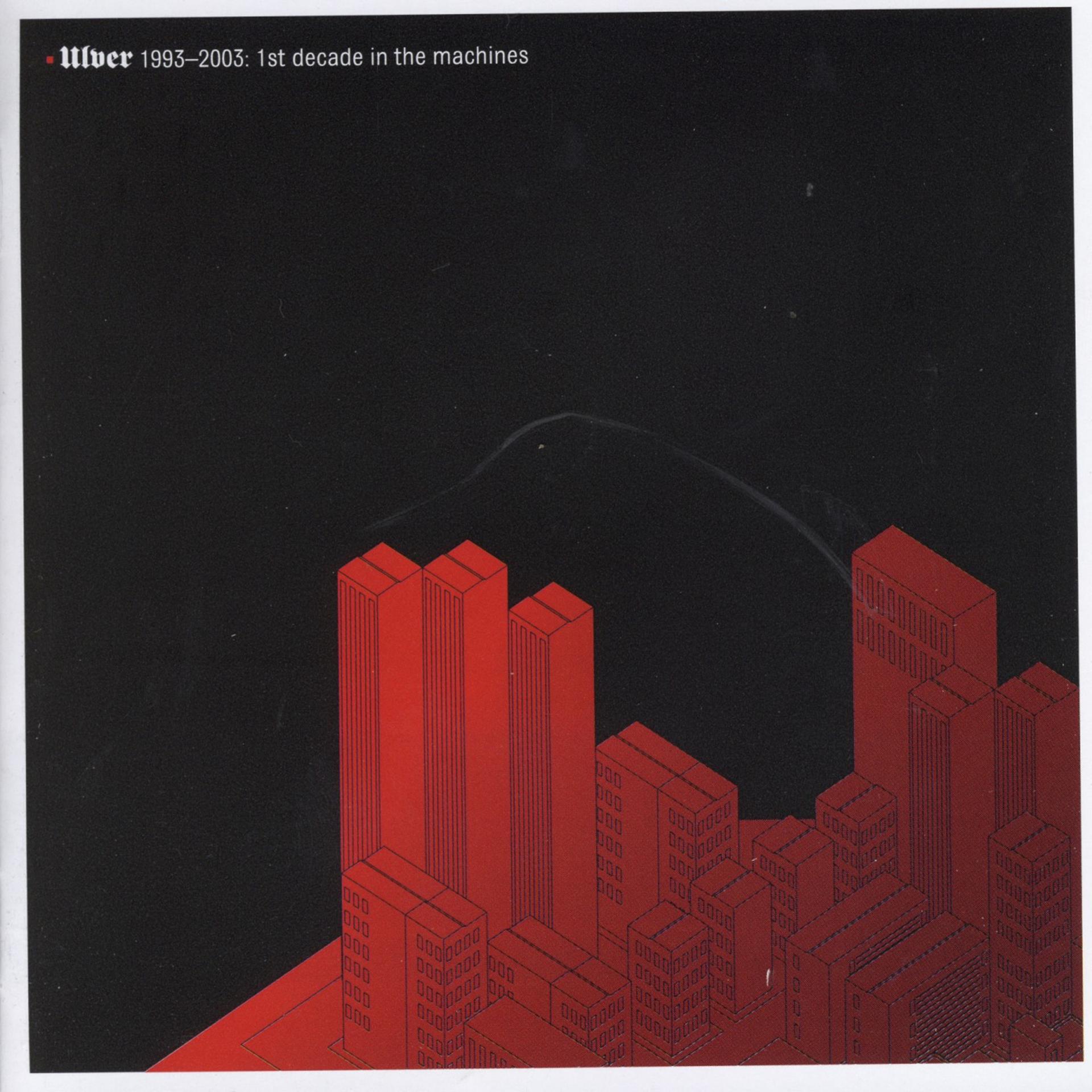 Постер альбома Ulver 1993-2003: 1st Decade in the Machines