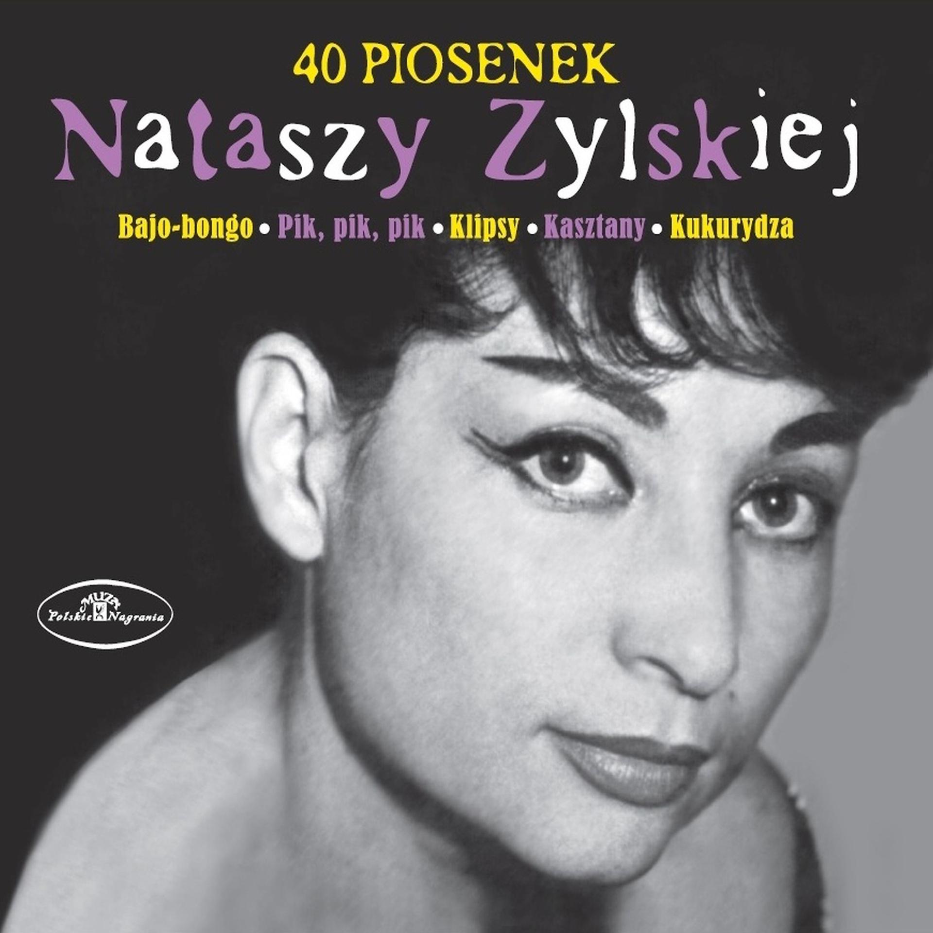Постер альбома 40 Piosenek Nataszy Zylskiej