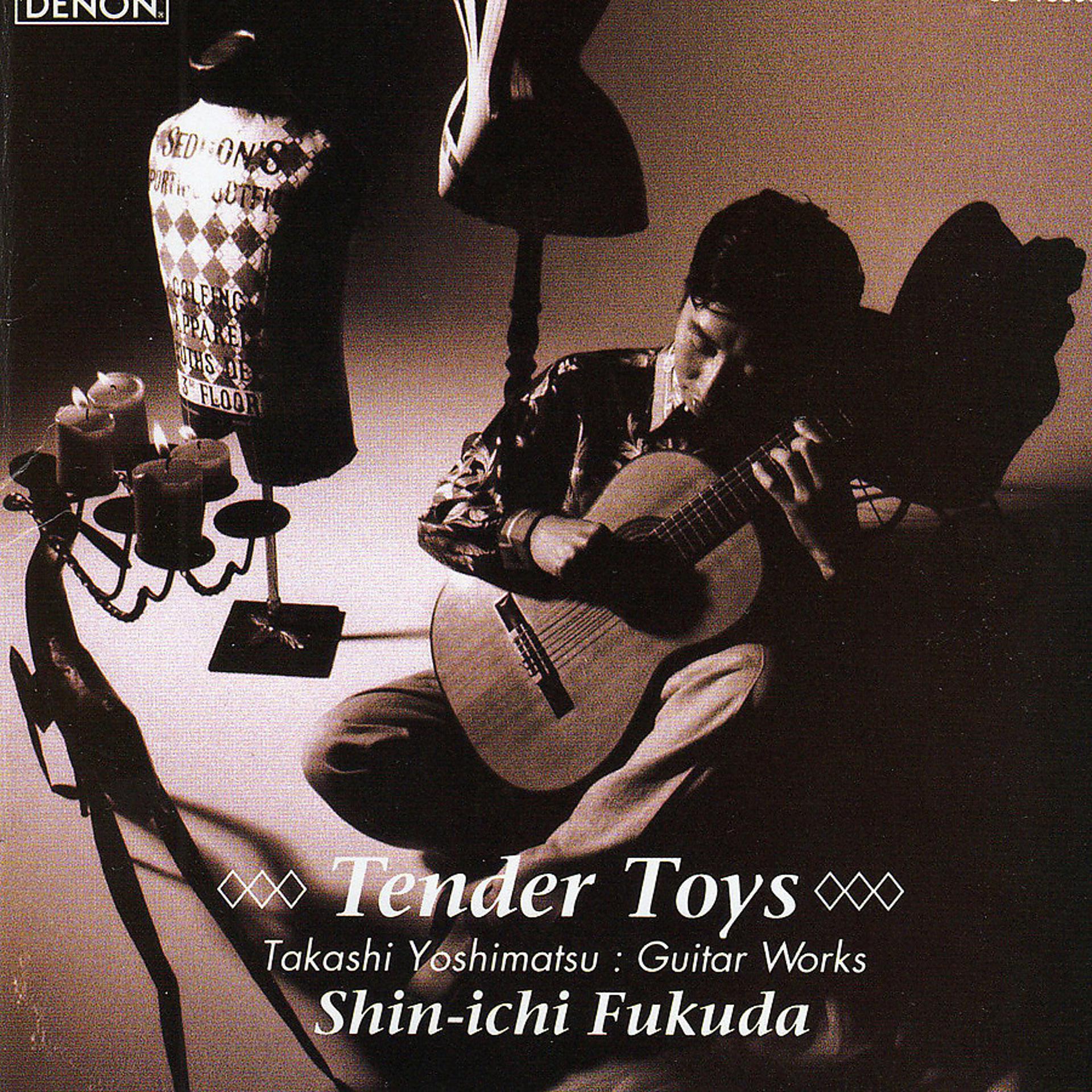 Постер альбома Tender Toys: Guitar Works By Takashi Yoshimatsu