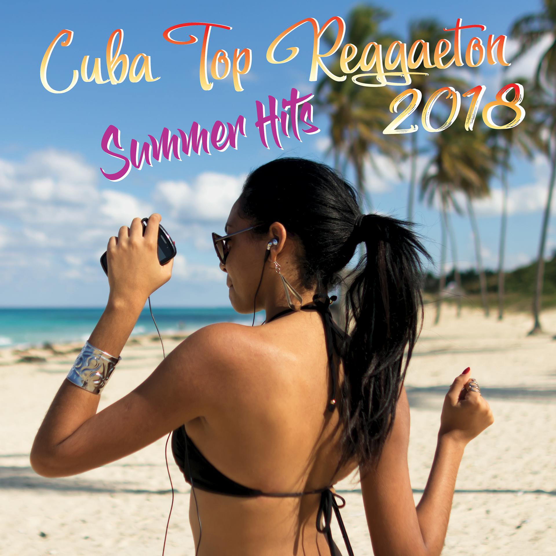 Постер альбома Cuba Top Reggaeton 2018 (Summer Hits)
