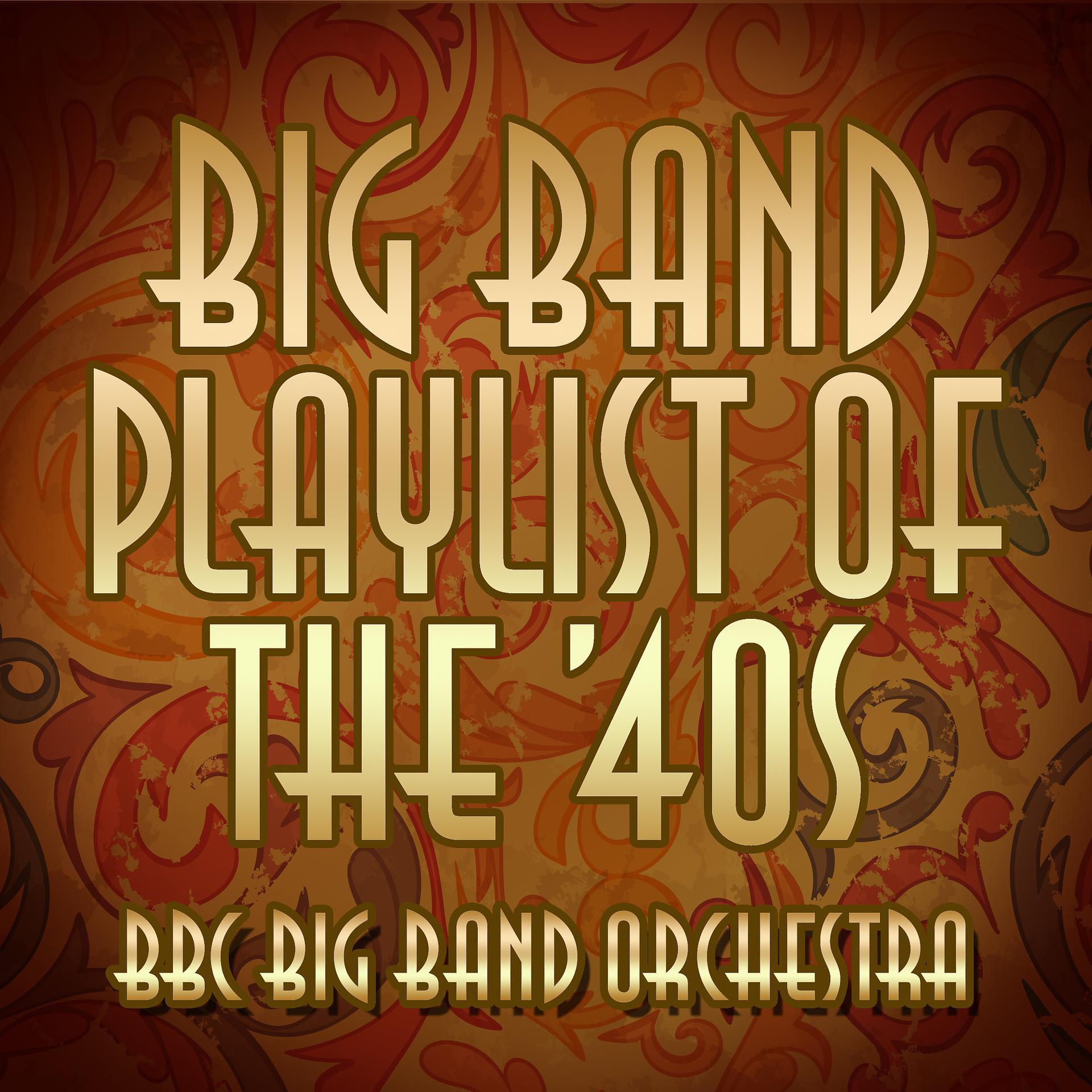 Постер альбома Big Band Playlist of the 40's