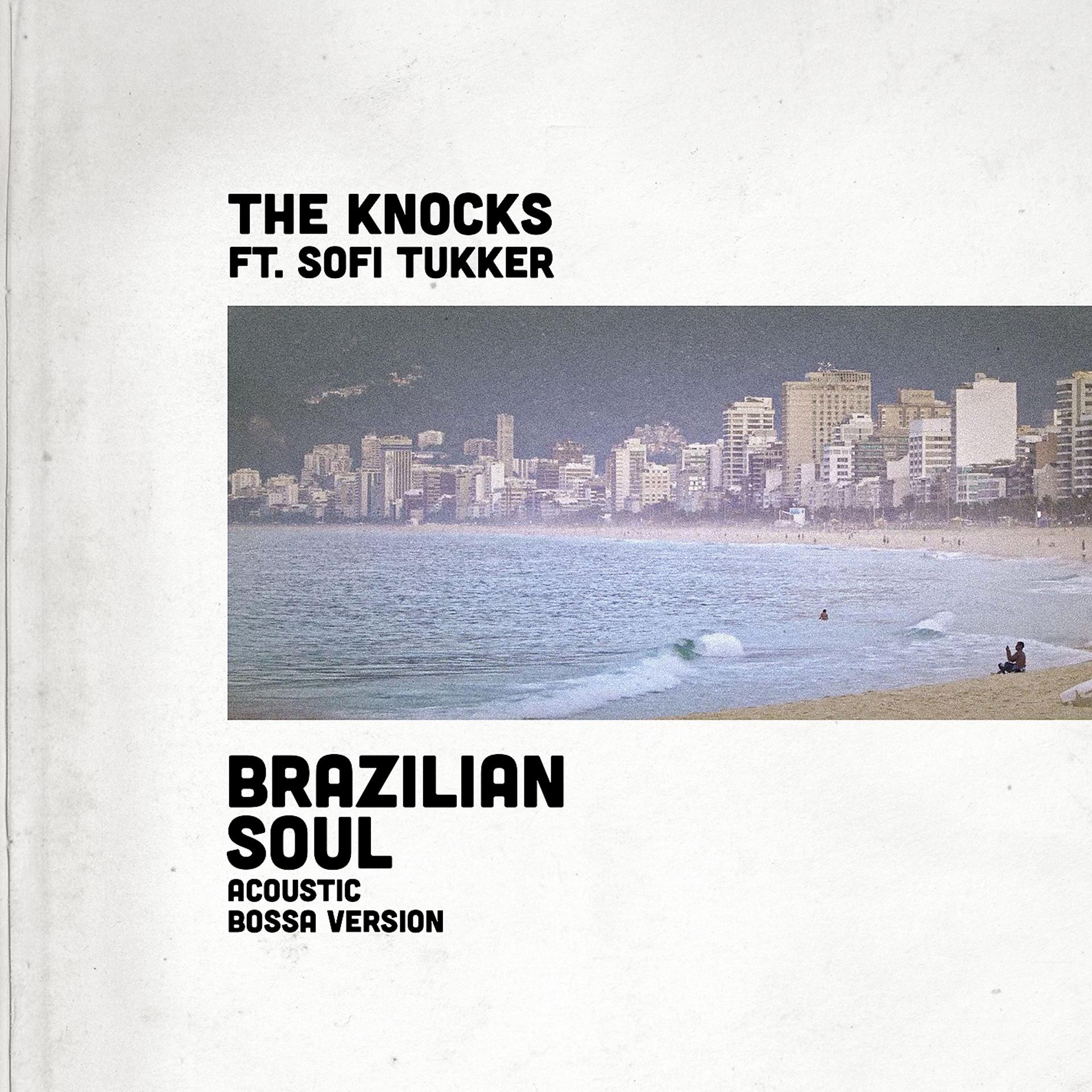 Постер альбома Brazilian Soul (feat. Sofi Tukker) [Acoustic Bossa Version]