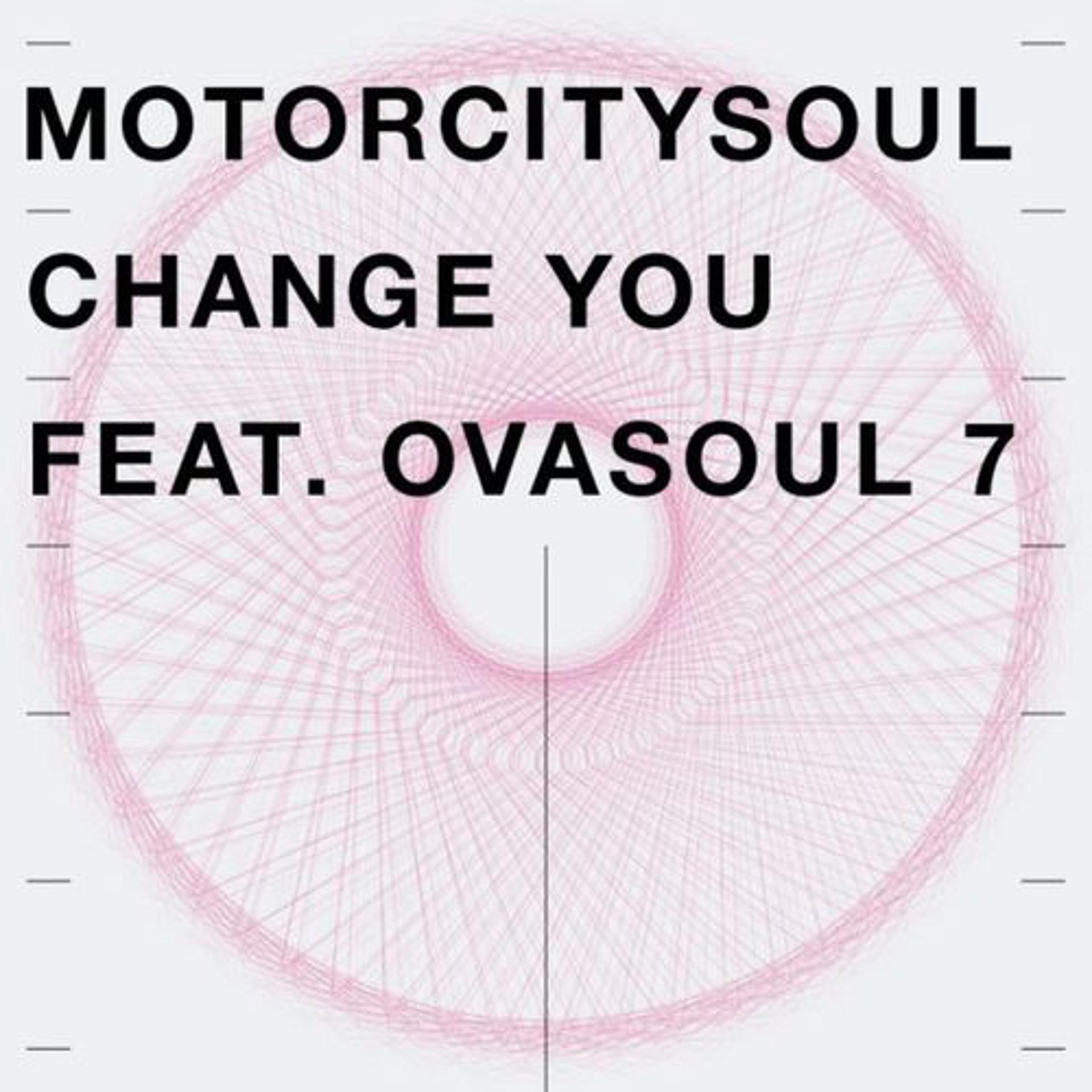 Постер альбома Change You Feat. Ovasoul 7