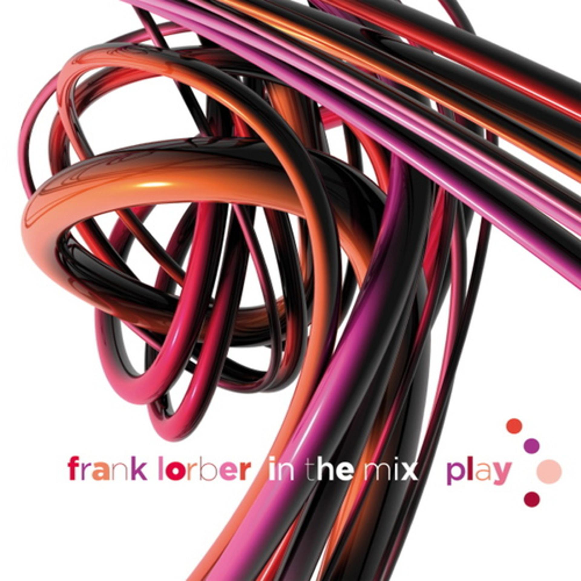 Постер альбома Frank Lorber In the Mix - Play