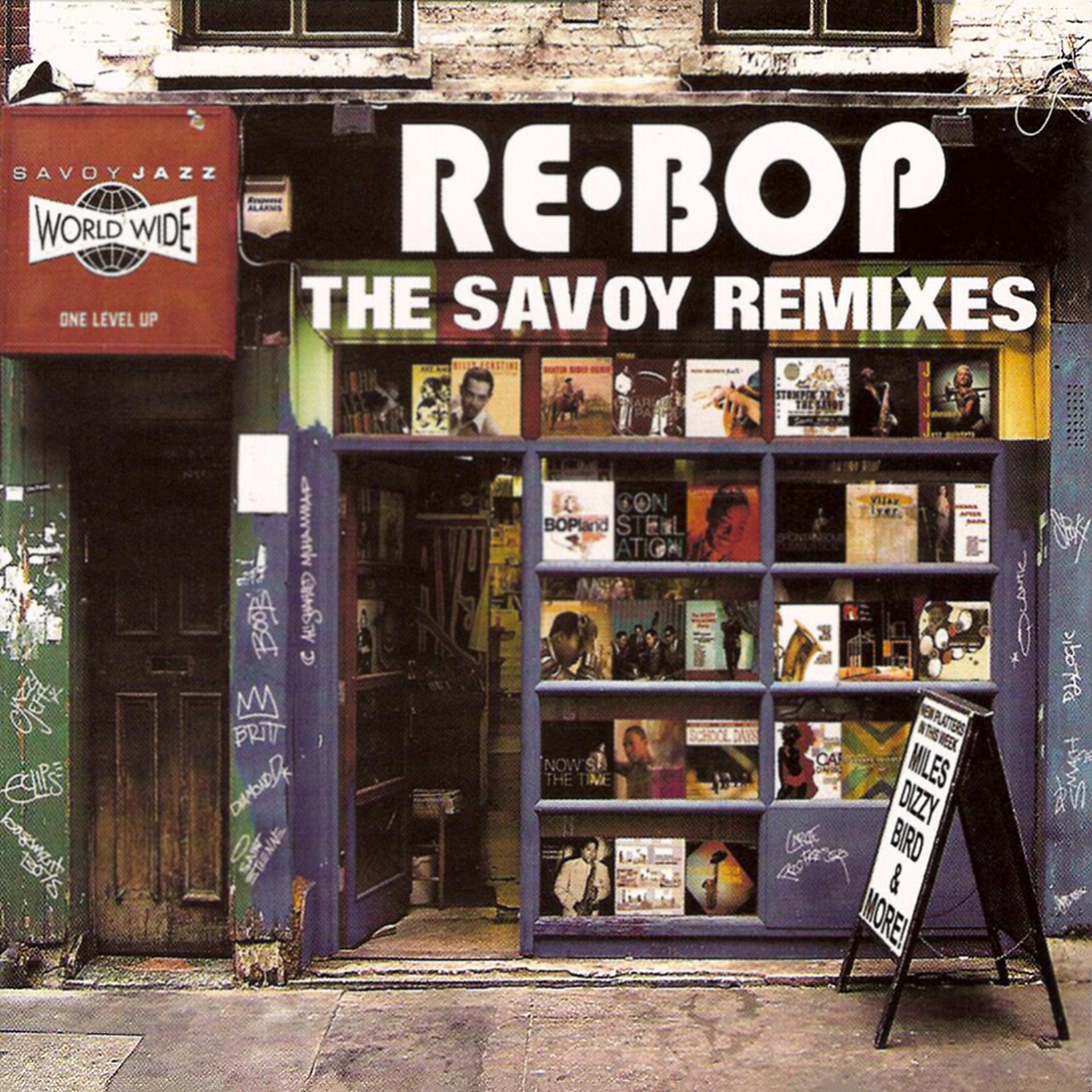 Постер альбома Re-Bop: The Savoy Remixes