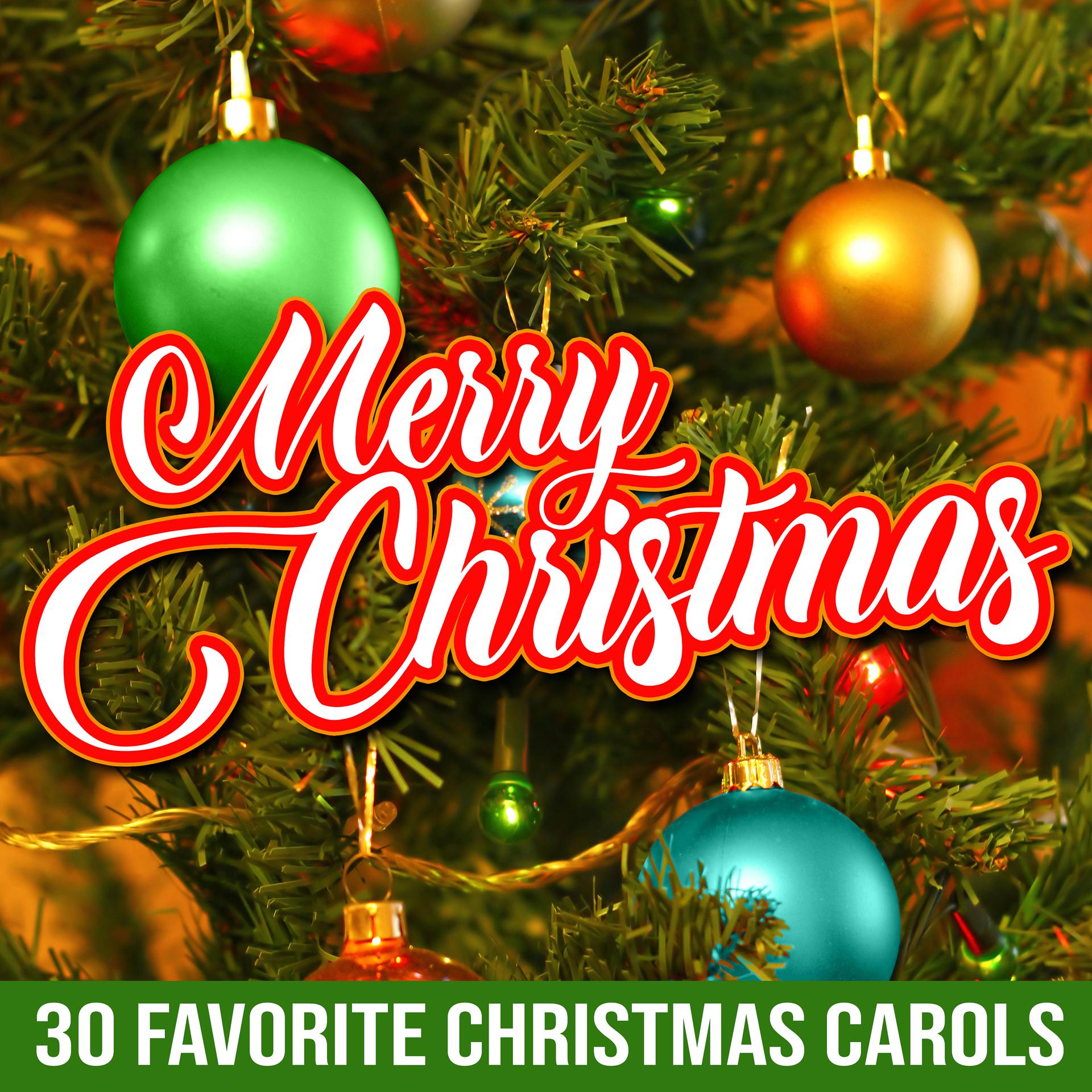 Постер альбома Merry Christmas: 30 Favorite Christmas Carols