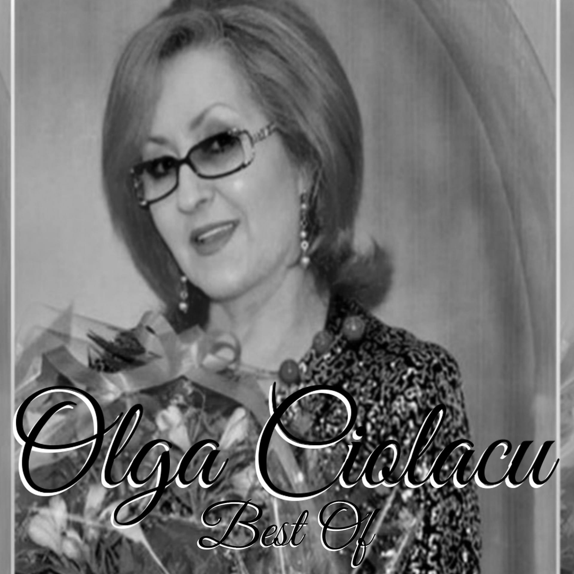 Постер альбома Best Of Olga Ciolacu