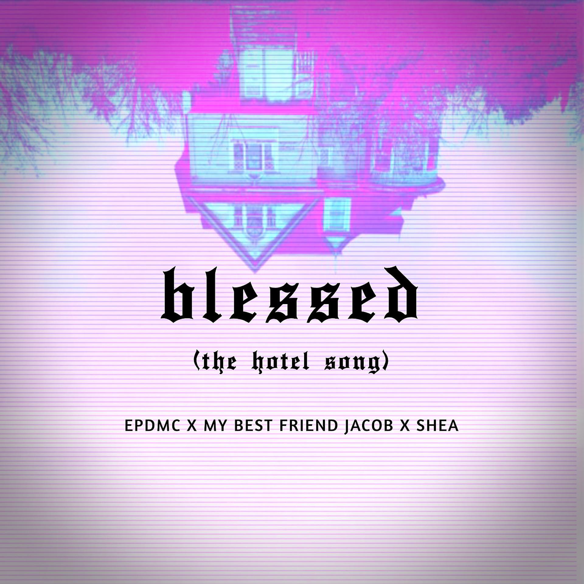 Постер альбома Blessed (The Hotel Song)