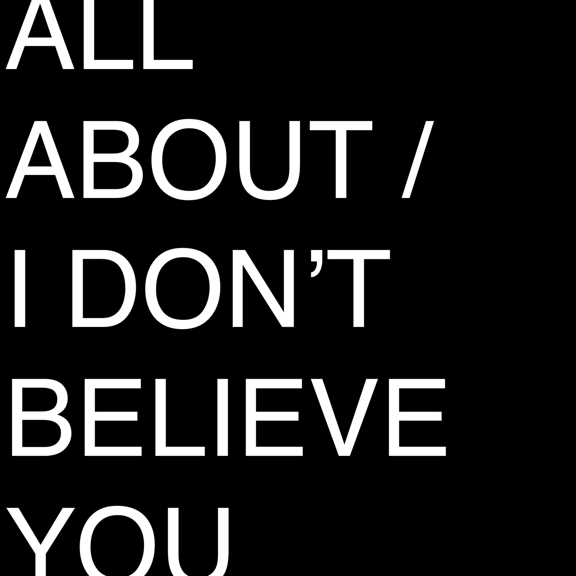Постер альбома All About / I Don't Believe You