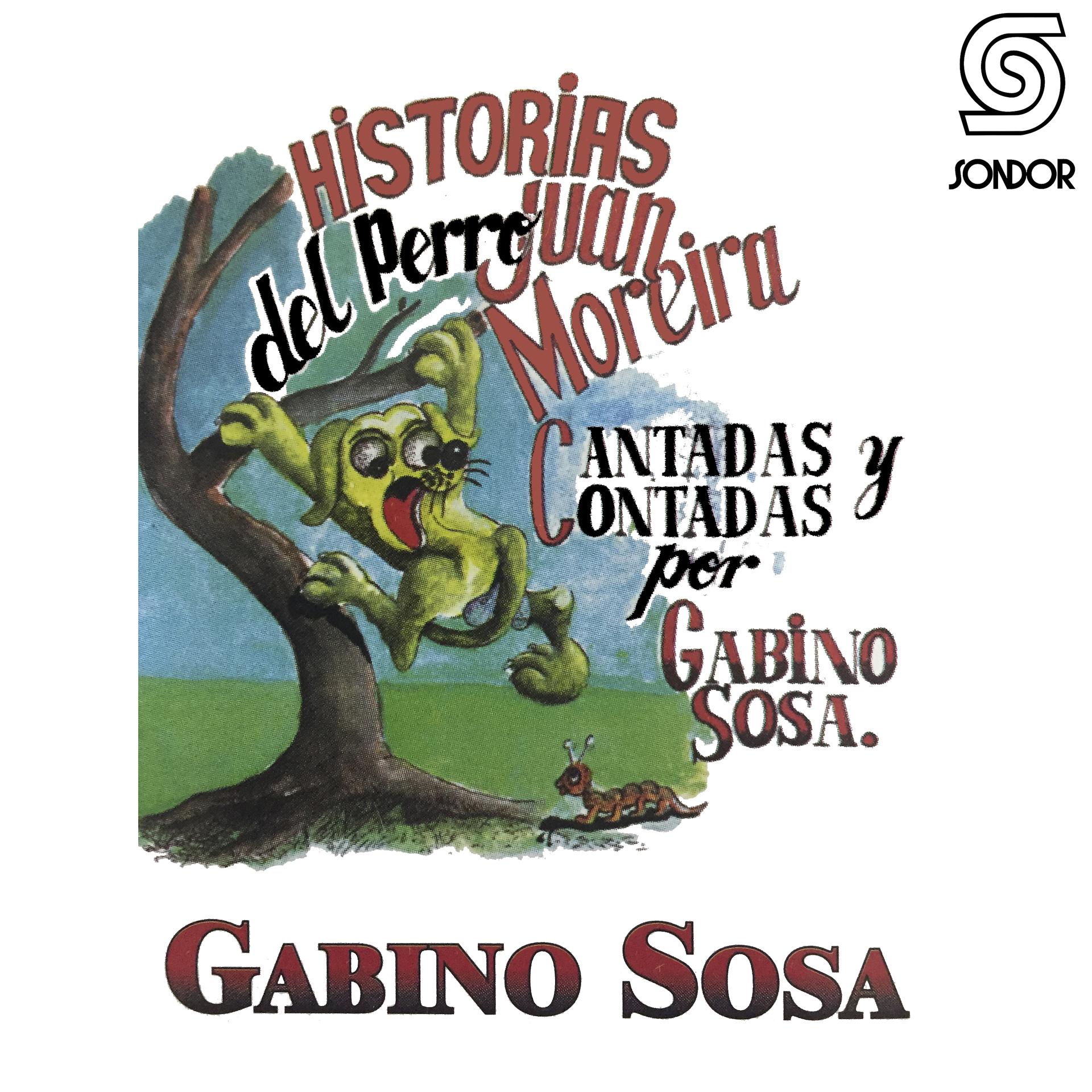 Постер альбома Historias del Perro Juan Moreira Cantadas y Contadas por Gabino Sosa