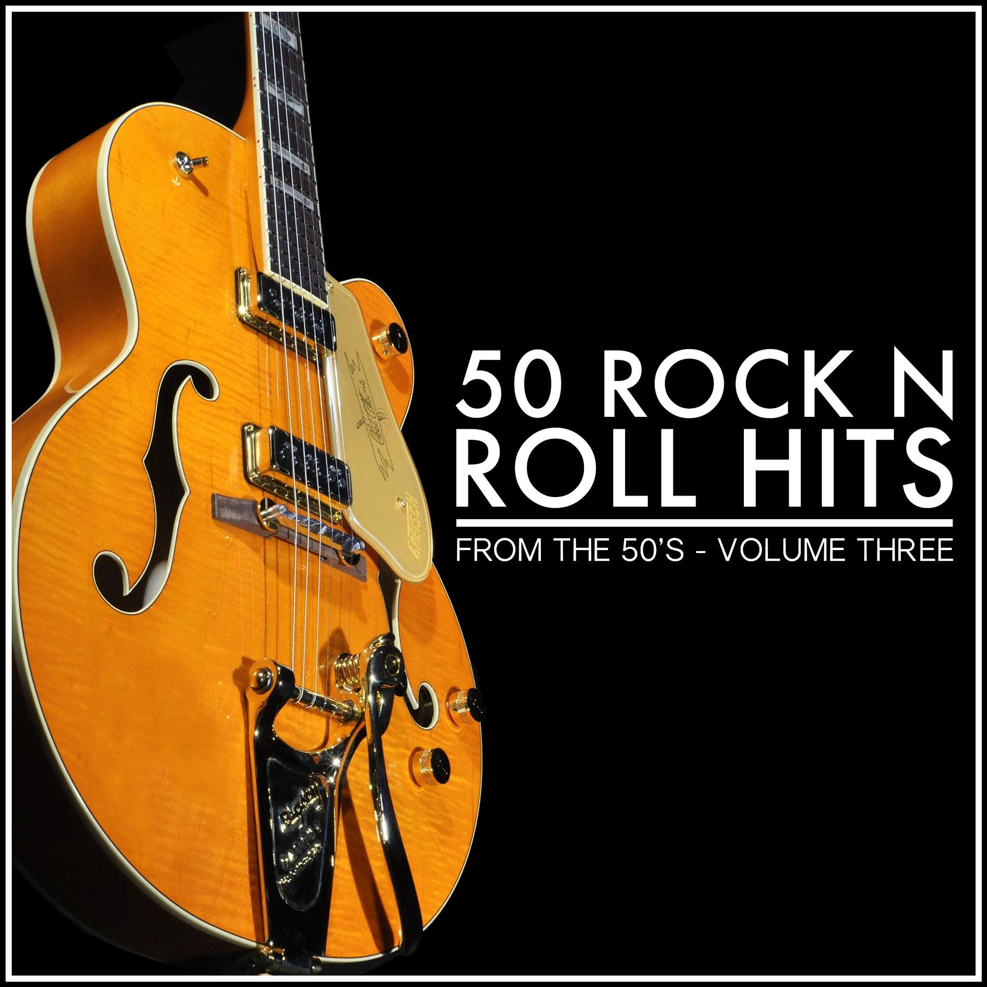 Постер альбома 50 Rock 'N' Roll Hits from the 50's - Volume 3