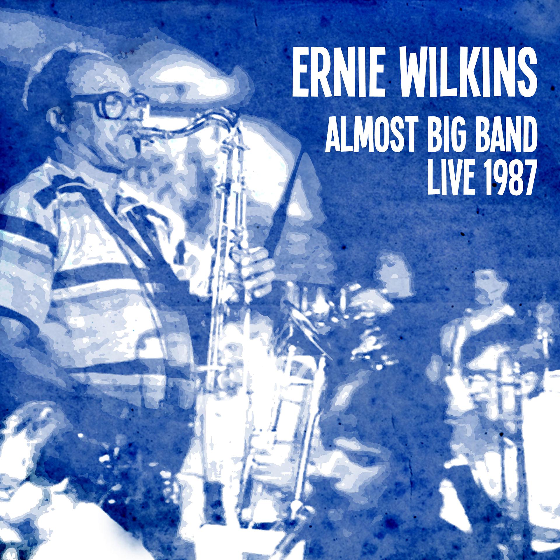 Постер альбома Ernie Wilkins Almost Big Band (Live 1987)