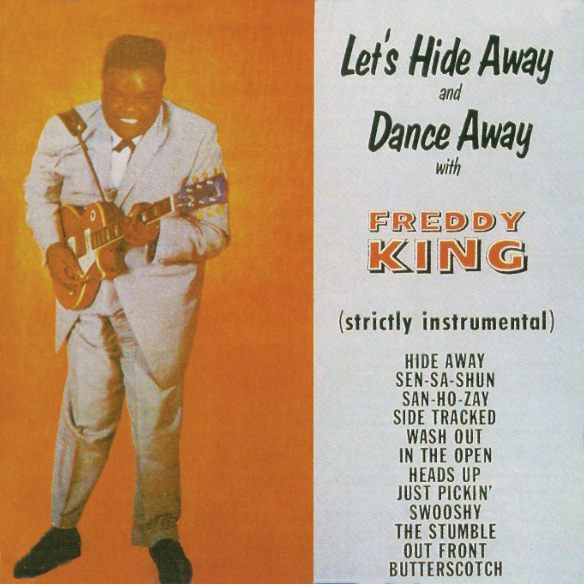 Постер альбома Let's Hide Away and Dance Away with Freddy King (Remastered)