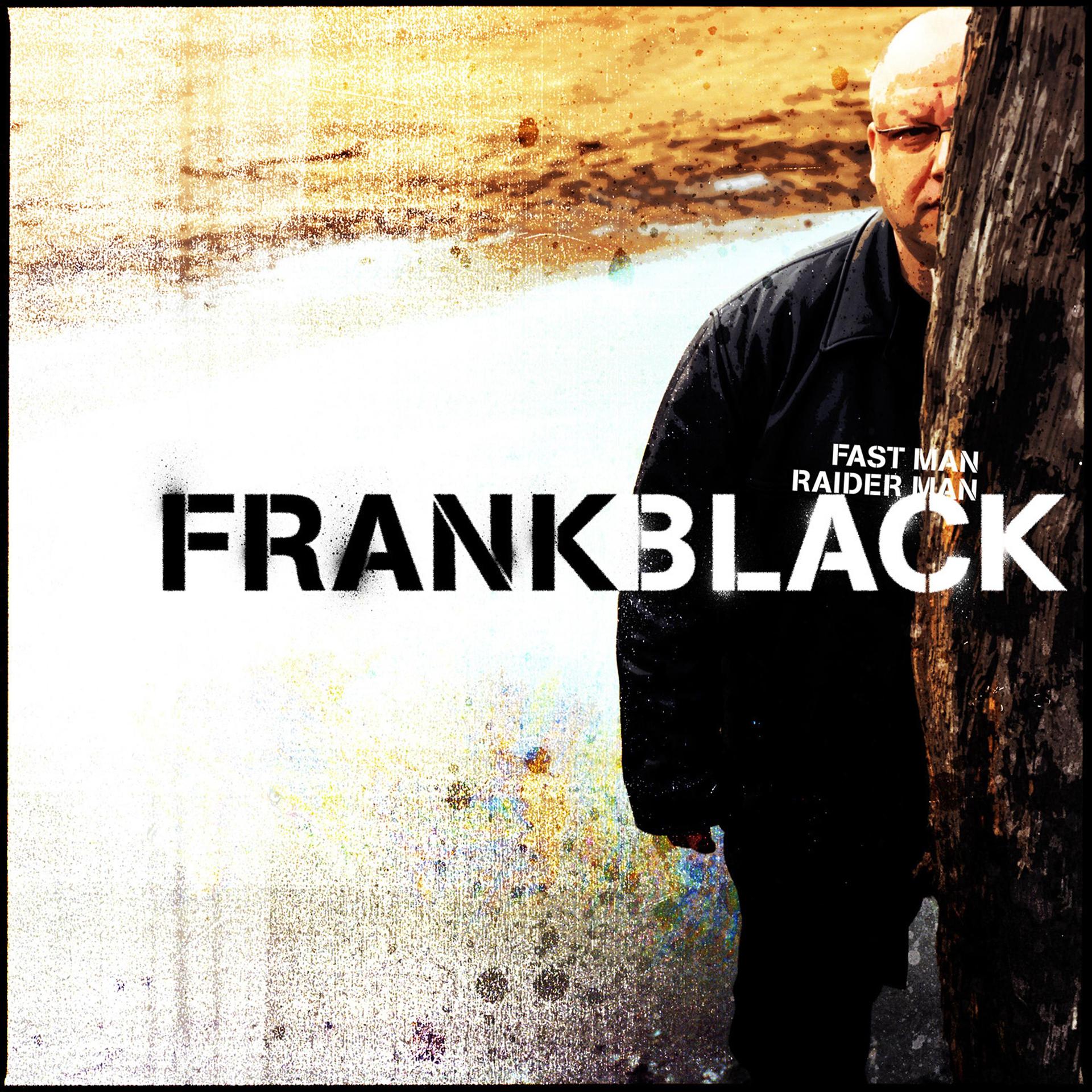 Черный фрэнк. Фрэнк Блэк. Frank Black – Frank Black альбом. Frank Black fast man. Манс Райдер.