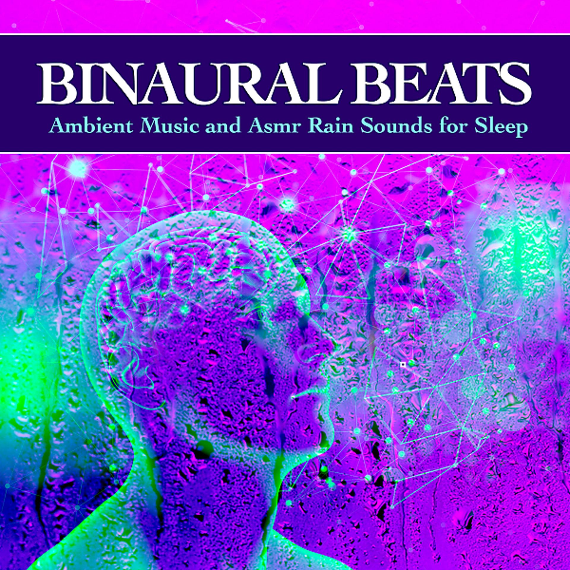 Постер альбома Binaural Beats: Ambient Music and Asmr Rain Sounds for Sleep
