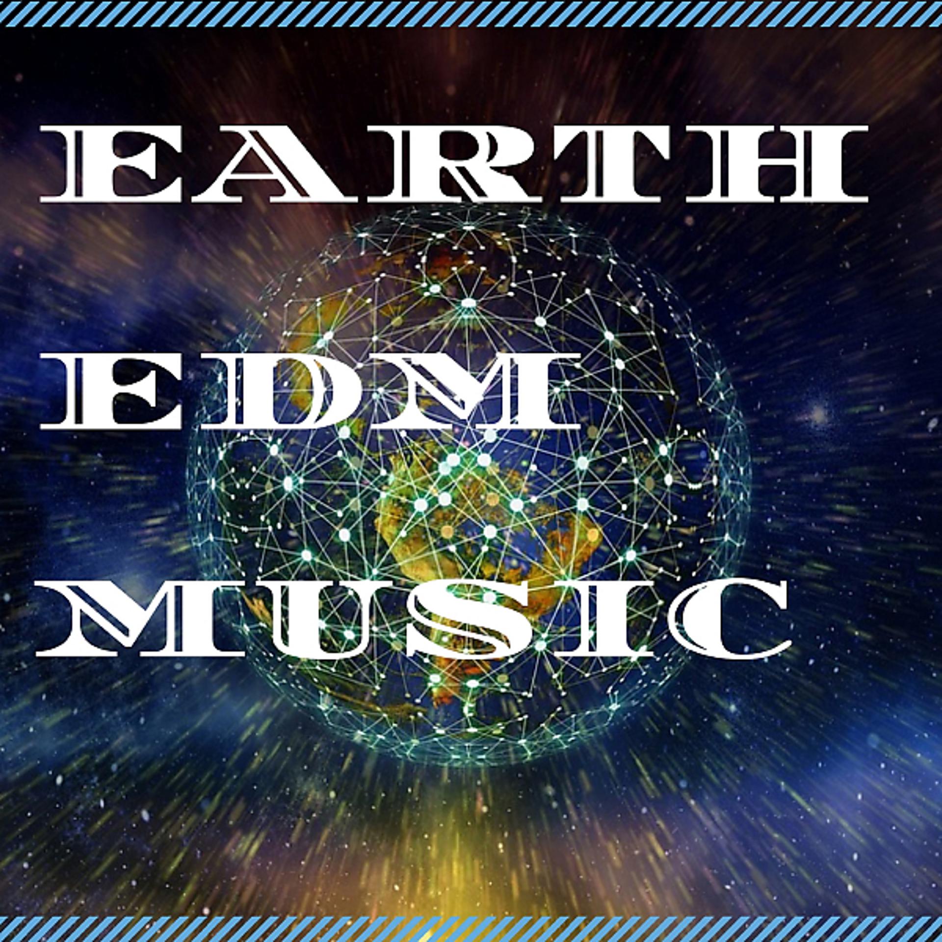 Постер альбома Earth Edm Music