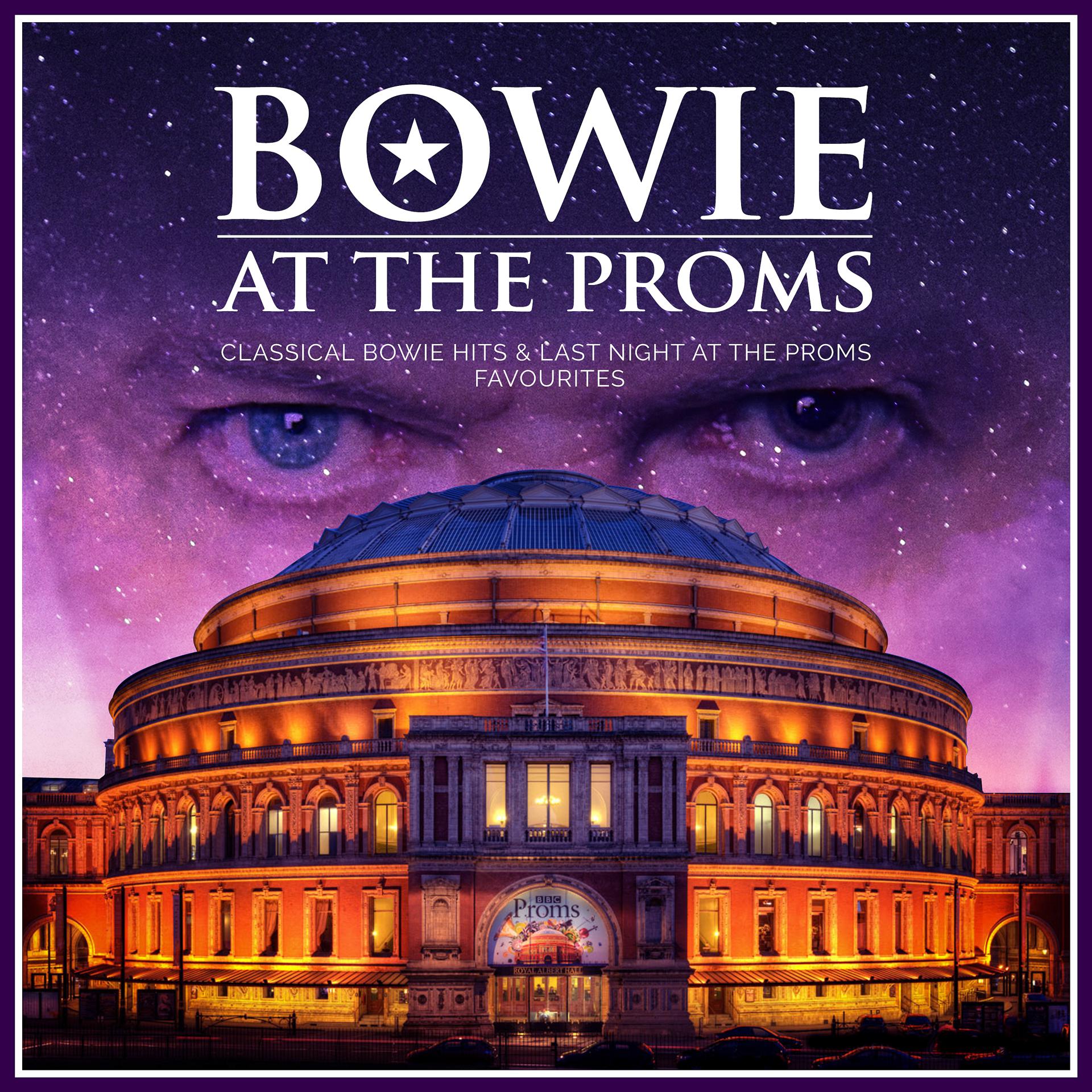 Постер альбома Bowie at the Proms - Classical Bowie Hits and Last Night at the Proms Favourites
