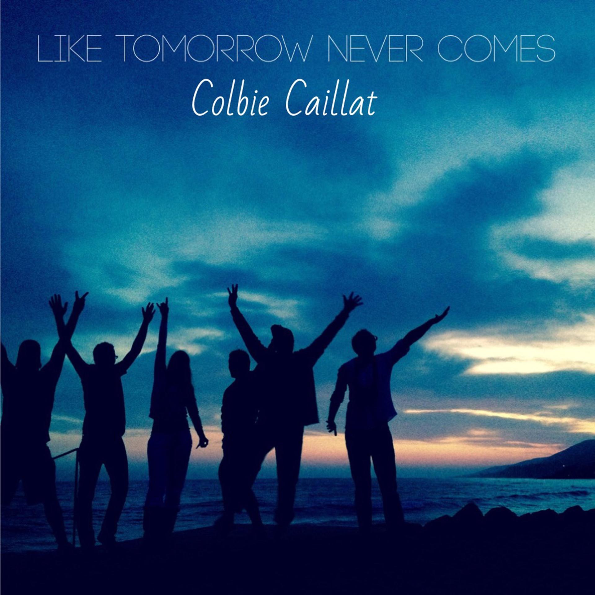Постер альбома Like Tomorrow Never Comes