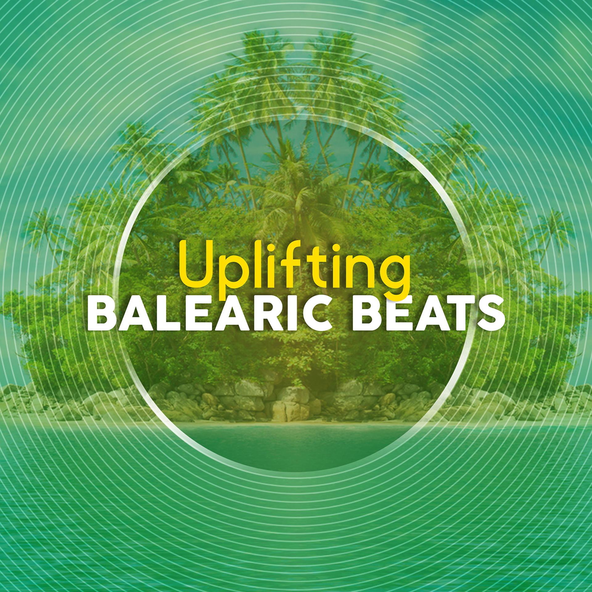 Постер альбома Uplifting Balearic Beats