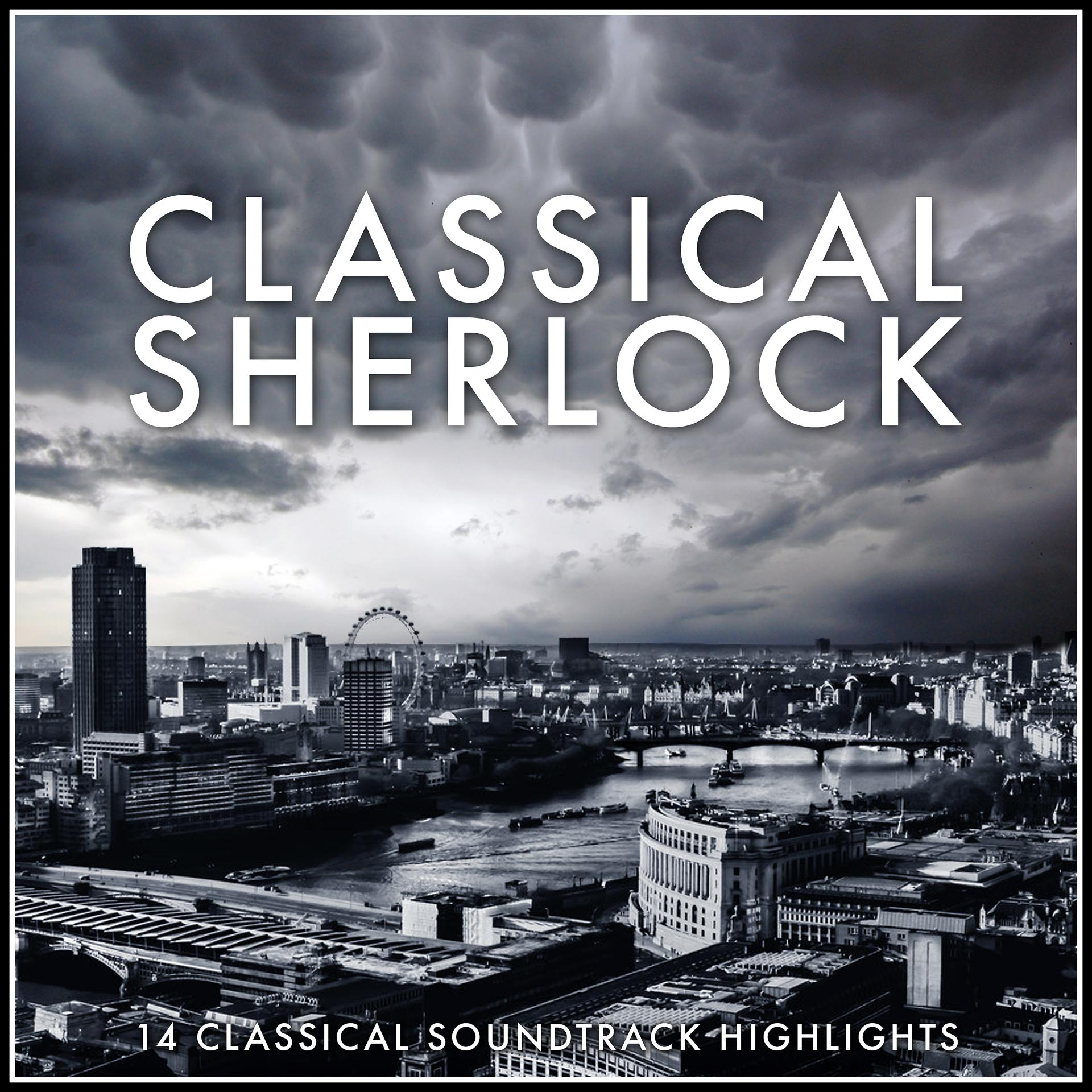 Постер альбома Classical Sherlock - Classical Soundtrack Highlights and Inspirations