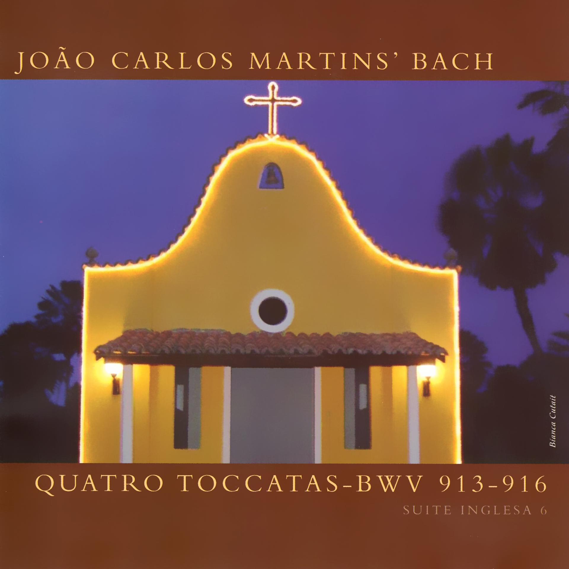 Постер альбома Quatro Toccatas - BWV 913-916 (Suíte Inglesa 6)