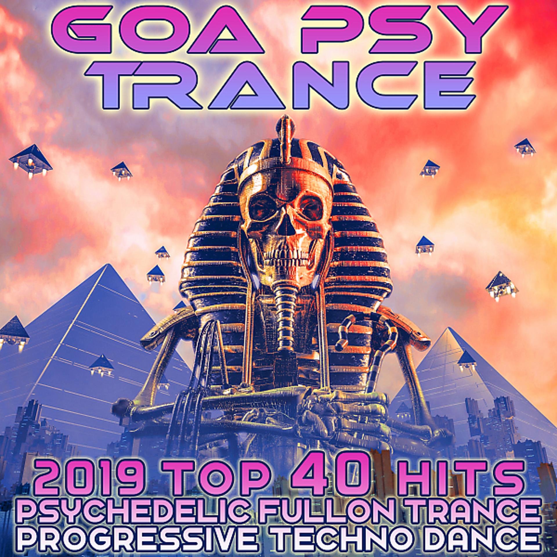 Постер альбома Goa Psy Trance 2019 Top 40 Hits Psychedelic Fullon Trance Progressive Techno Dance