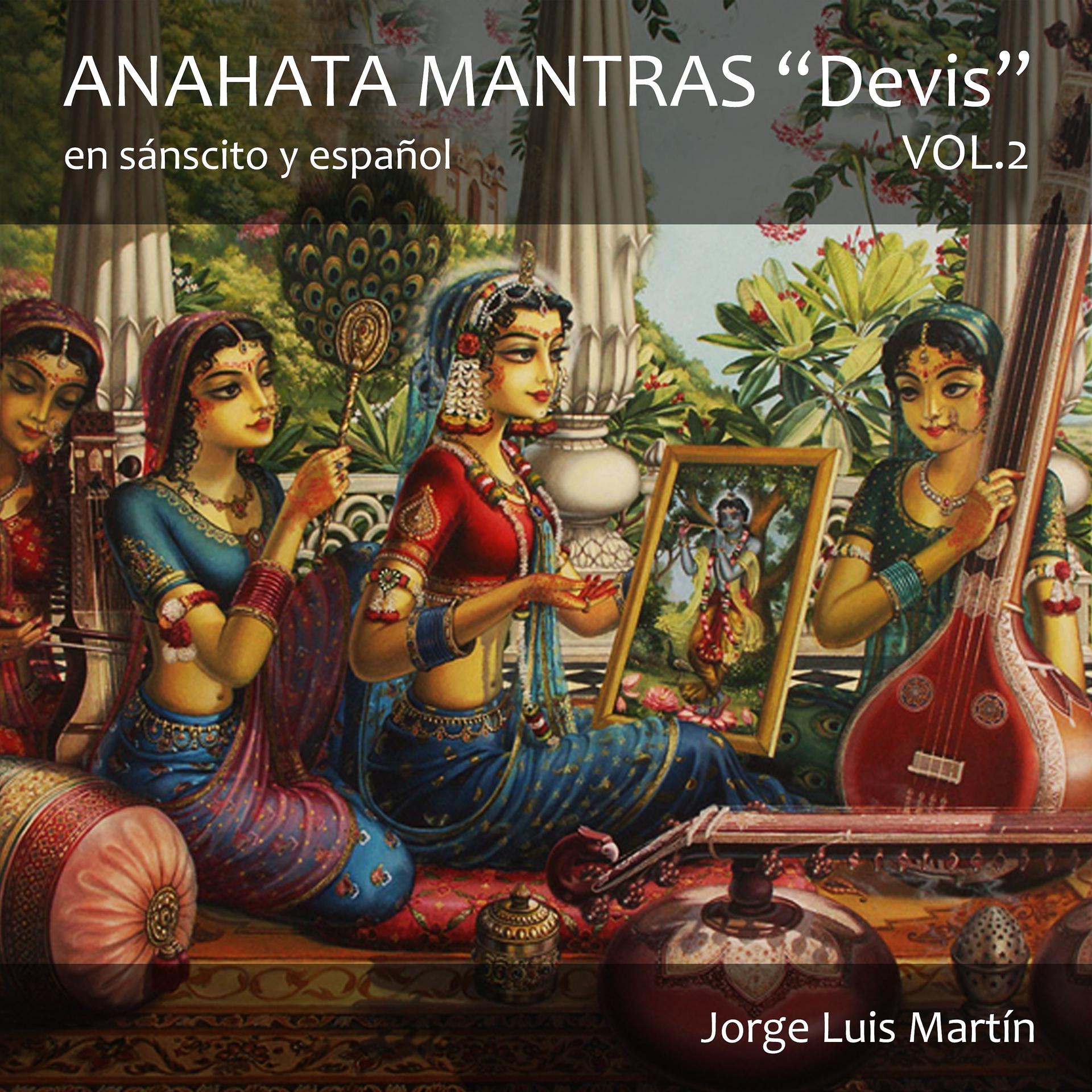 Постер альбома Anahata Mantras Devis En sánscrito Y español, Vol. 2