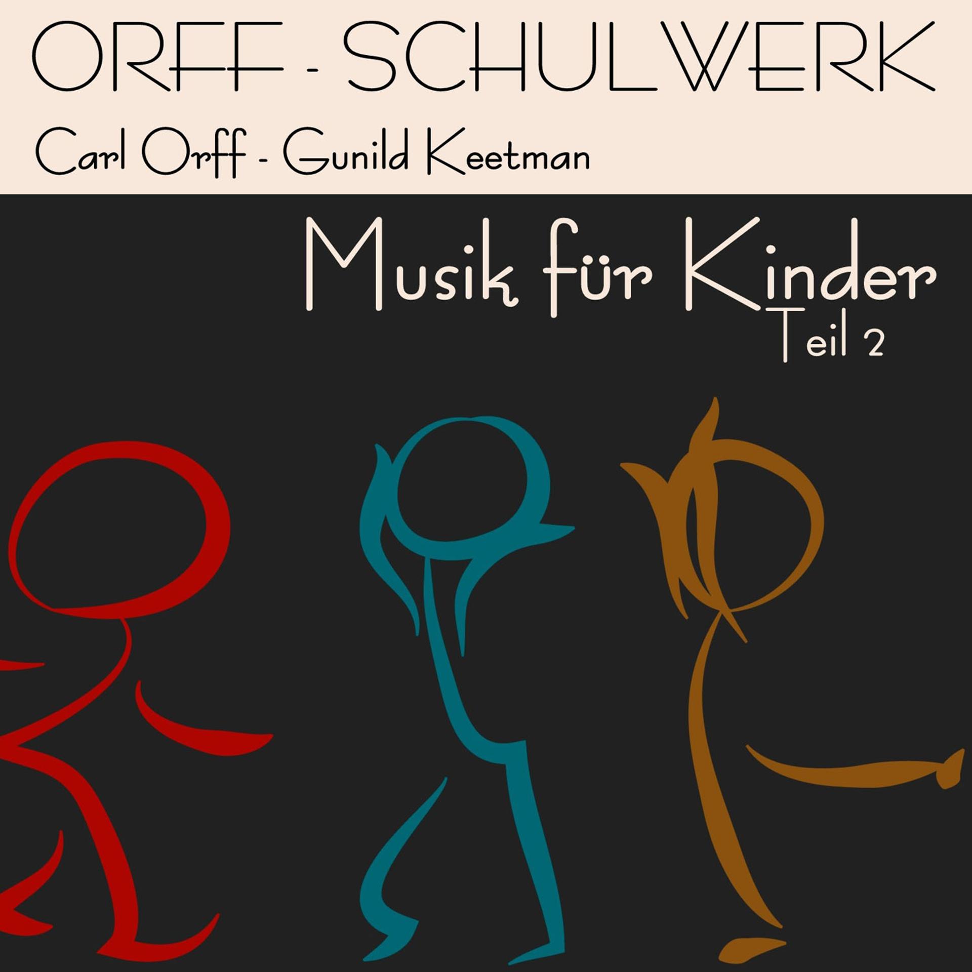 Постер альбома Orff-Schulwerk: Musik Für Kinder teil 2