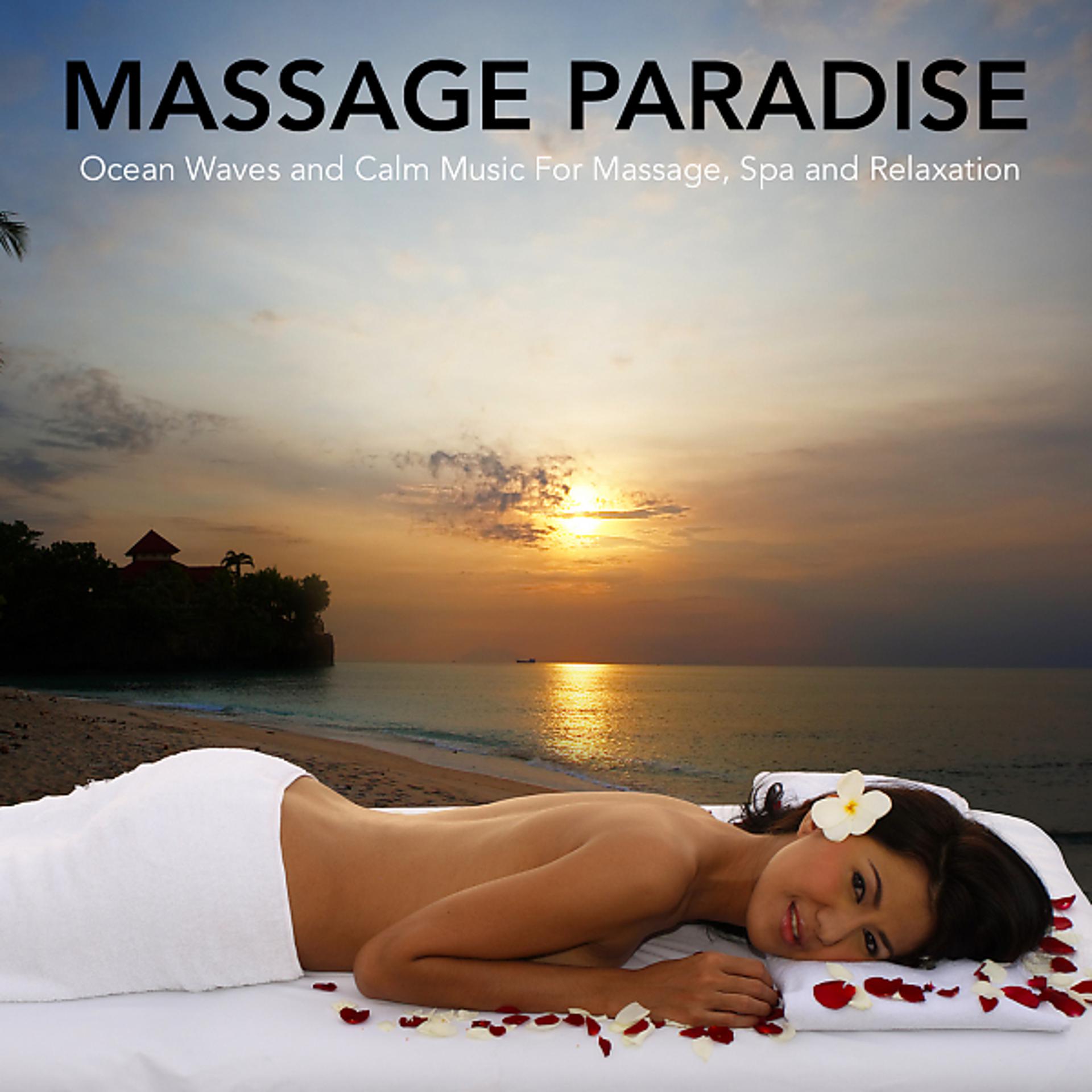 Постер альбома Massage Paradise: Calm Music For Massage, Spa, Meditation and Relaxation