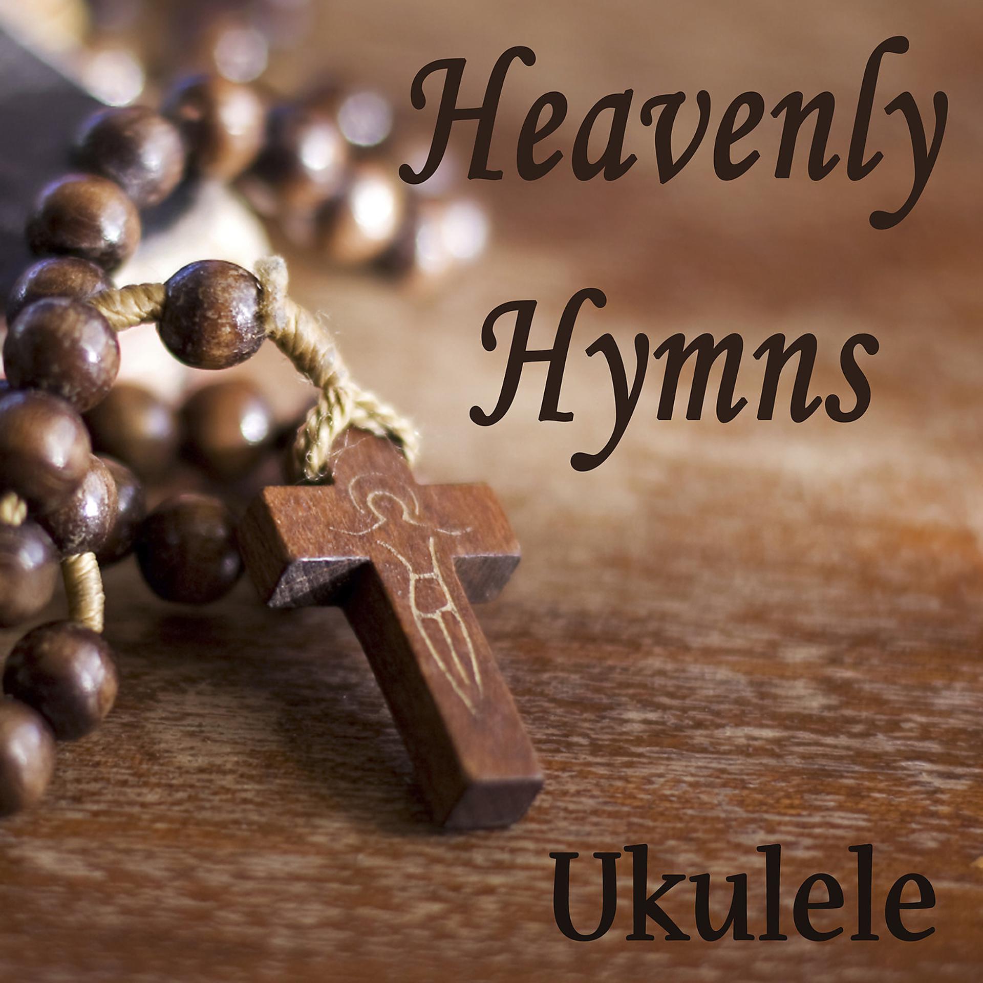Постер альбома Heavenly Hymns - Ukulele