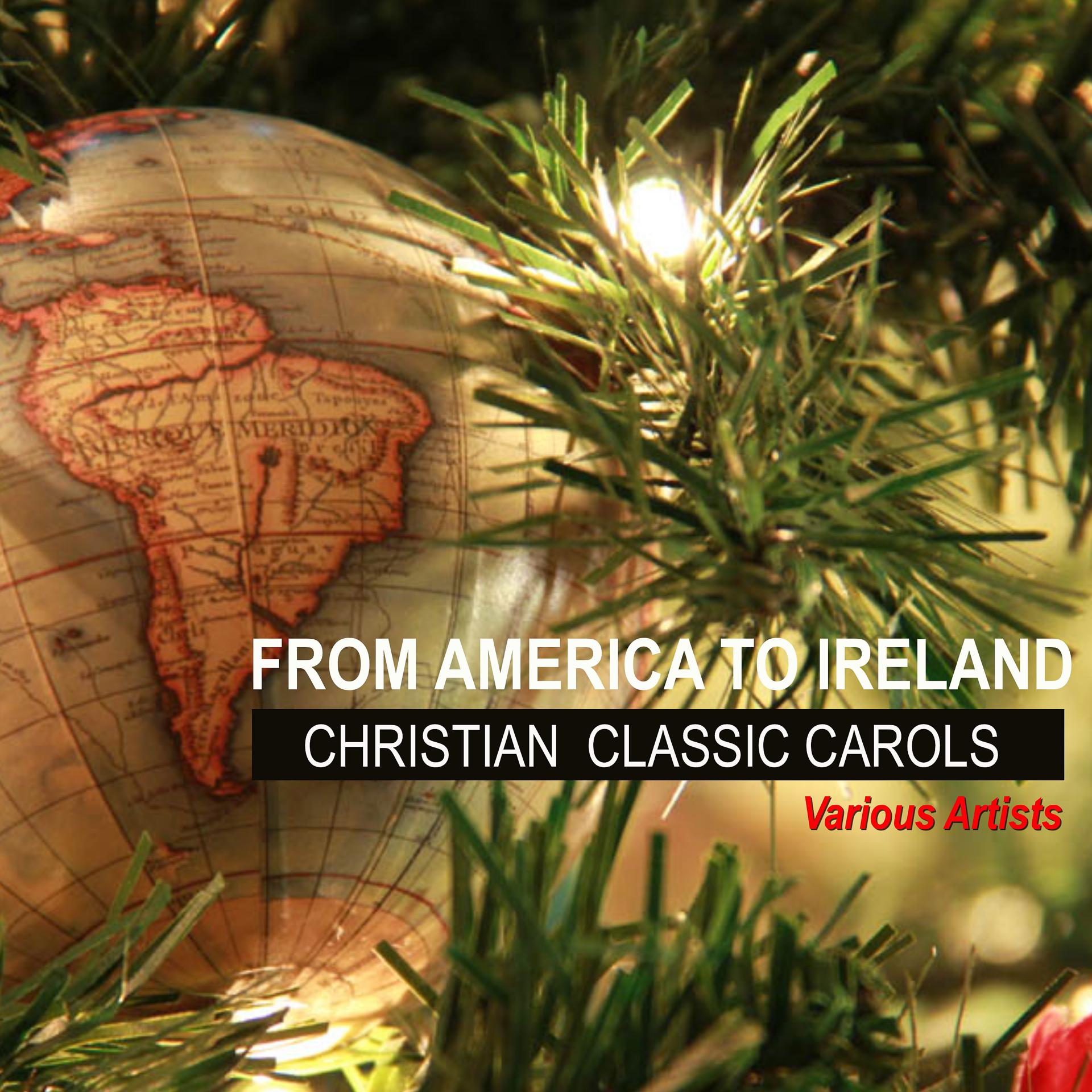 Постер альбома From America to Ireland Christian Classic Carols