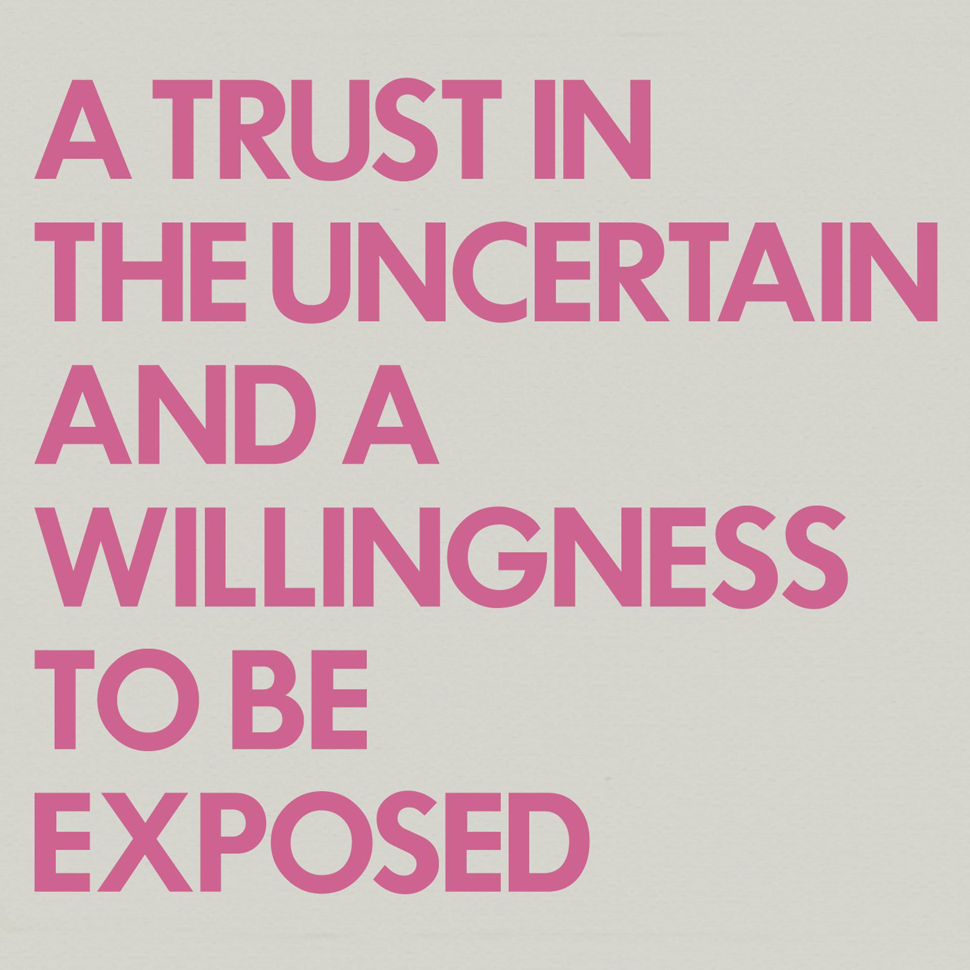 Постер альбома A Trust in the Uncertain and a Willingness to Be Exposed