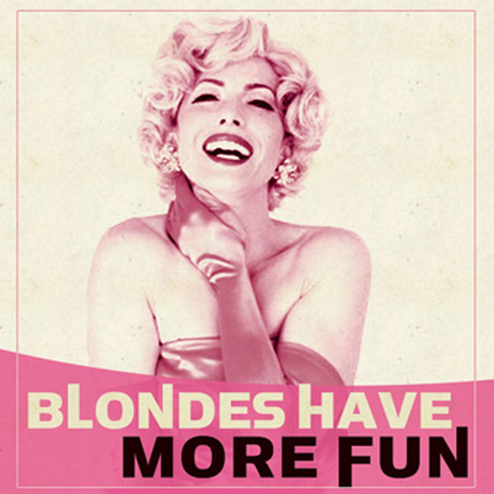 Постер альбома Blondes Have More Fun