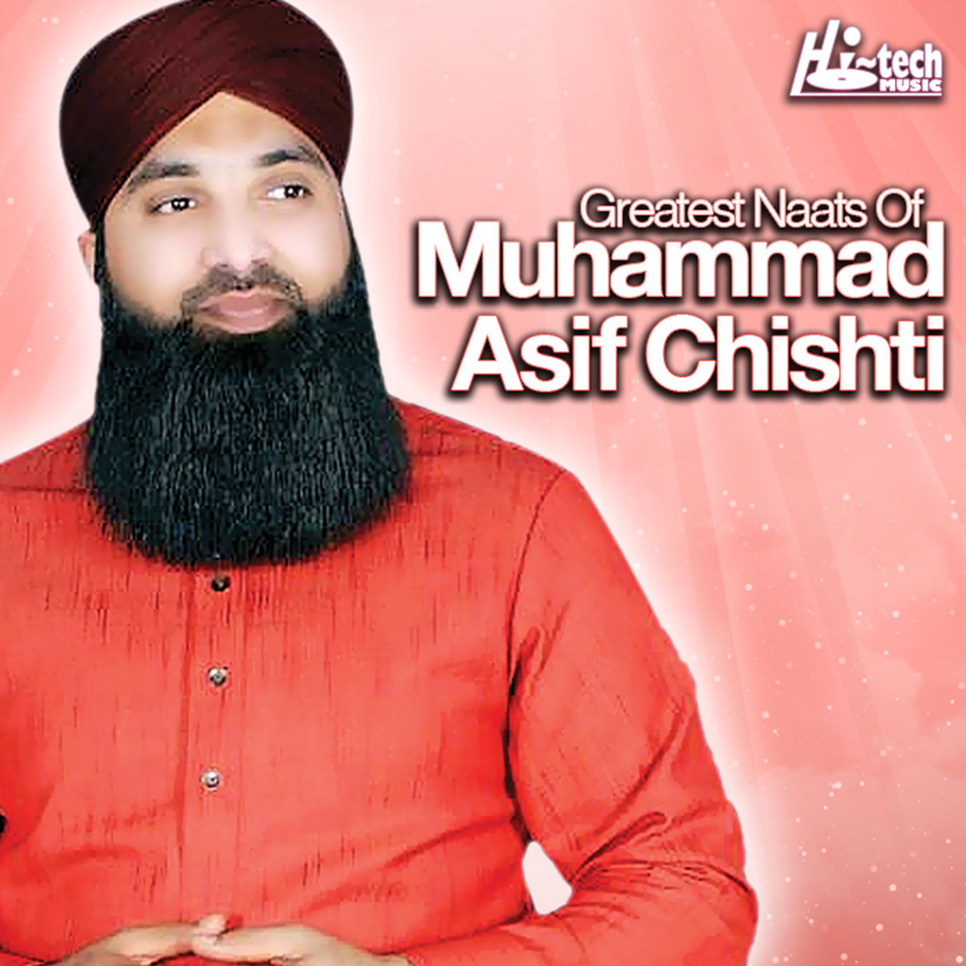 Постер альбома Greatest Naats of Muhammad Asif Chishti