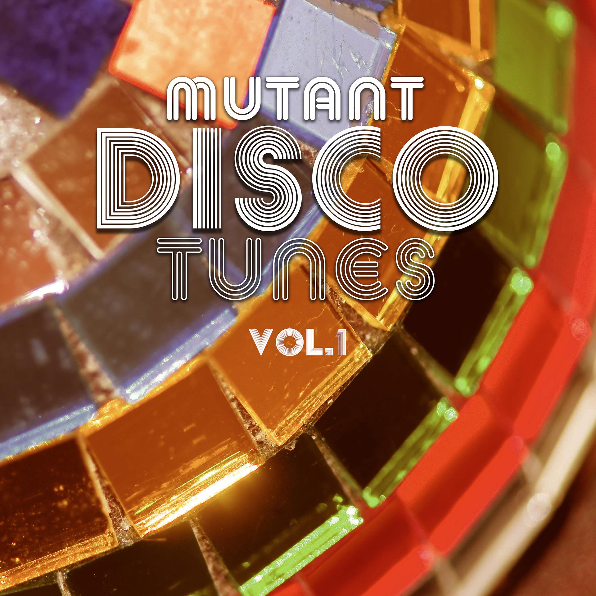 Постер альбома Mutant Disco Tunes, Vol. 1