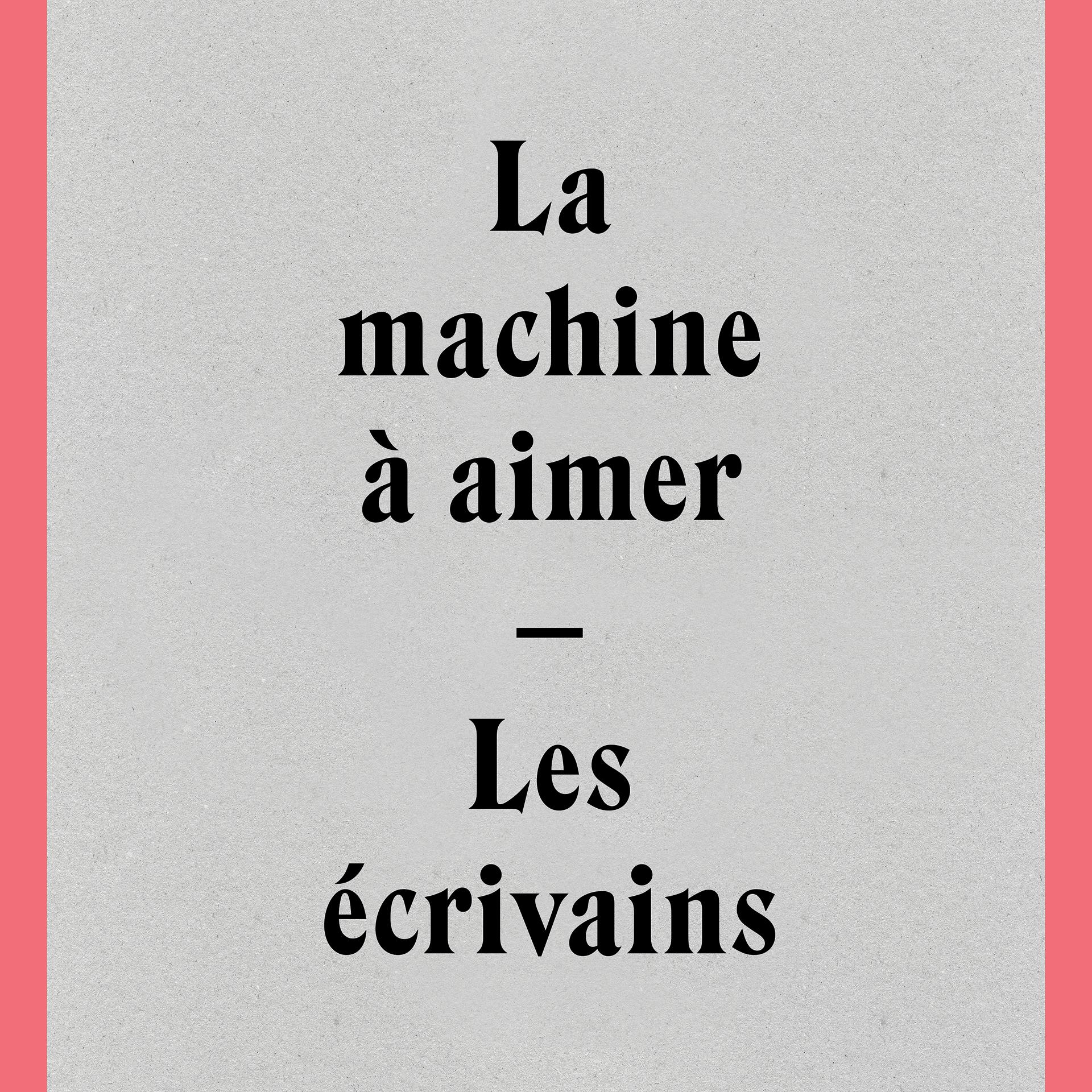 Постер альбома La machine à aimer / Les écrivains
