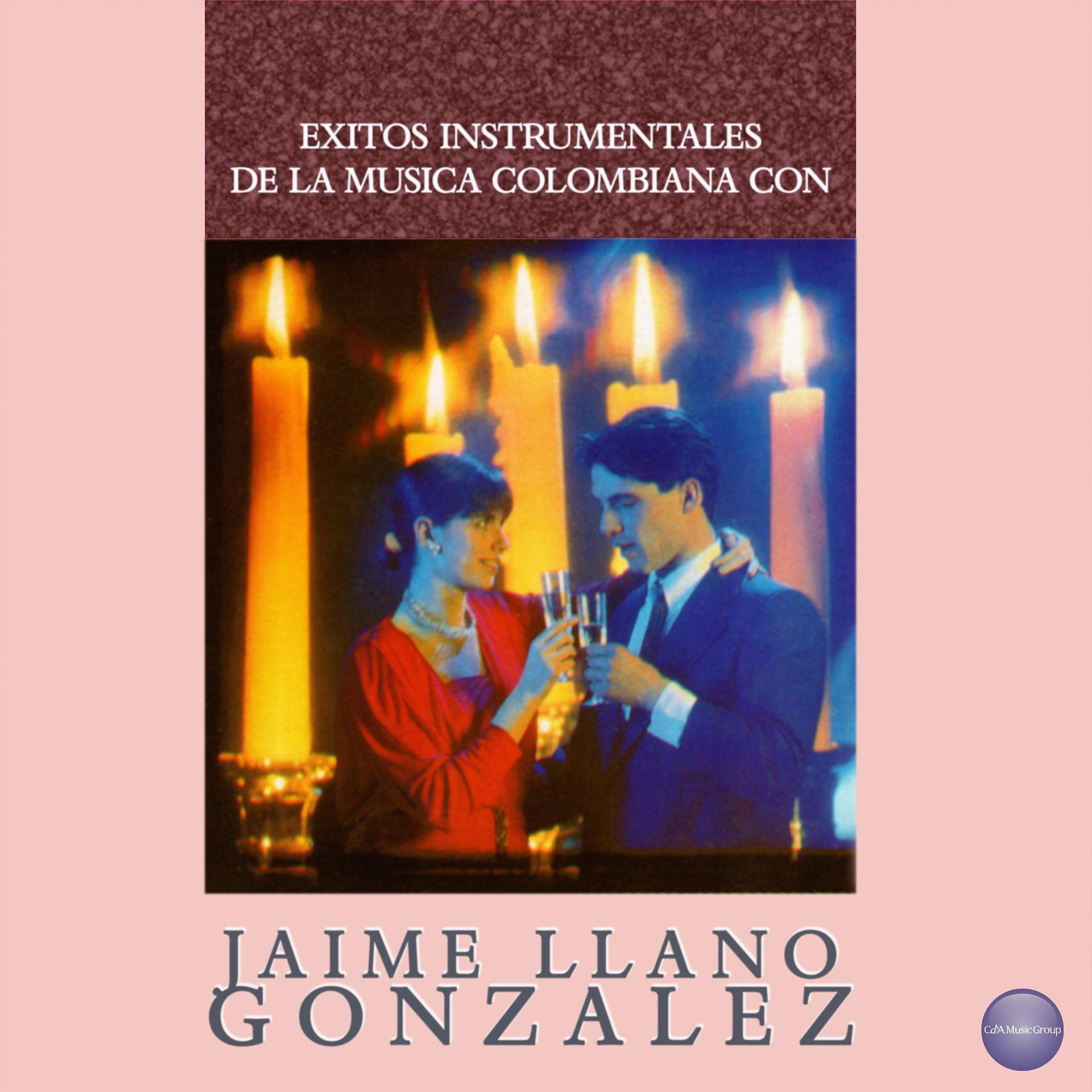 Постер альбома Exitos Instrumentales de la Música Colombiana Con Jaime Llano González