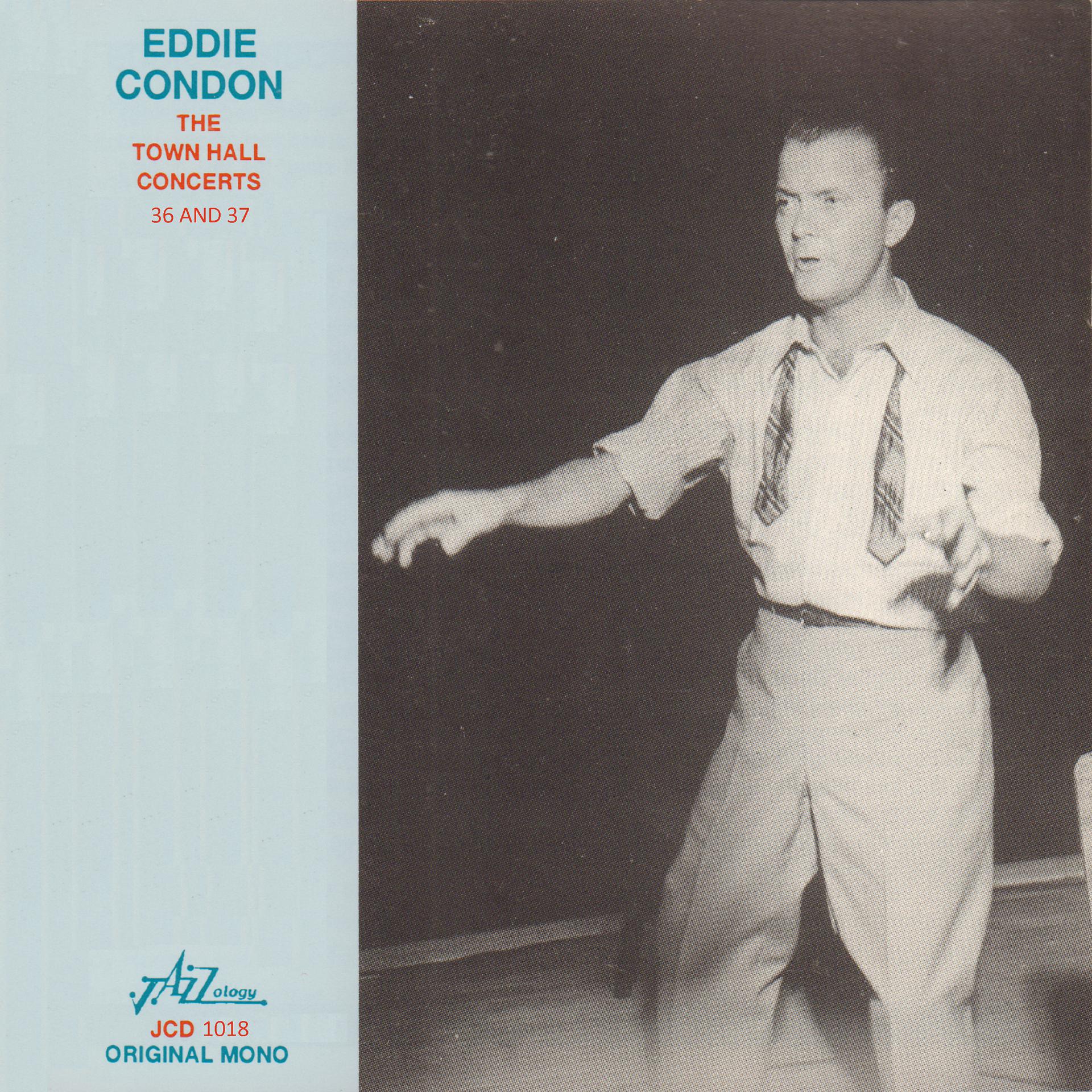 Постер альбома Eddie Condon - The Town Hall Concerts Thirty-Six and Thirty-Seven