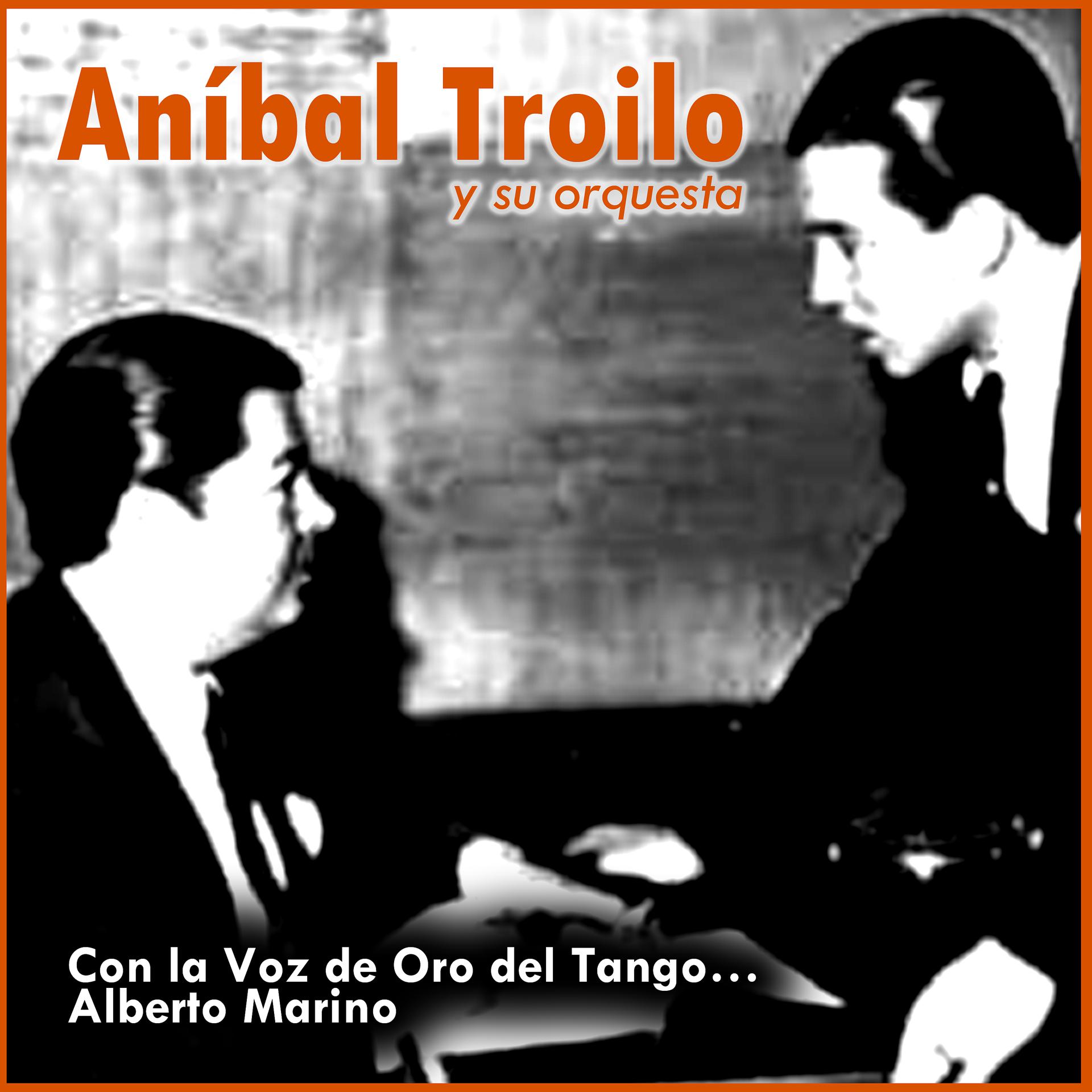 Постер альбома Con la Voz de Oro del Tango… Alberto Marino