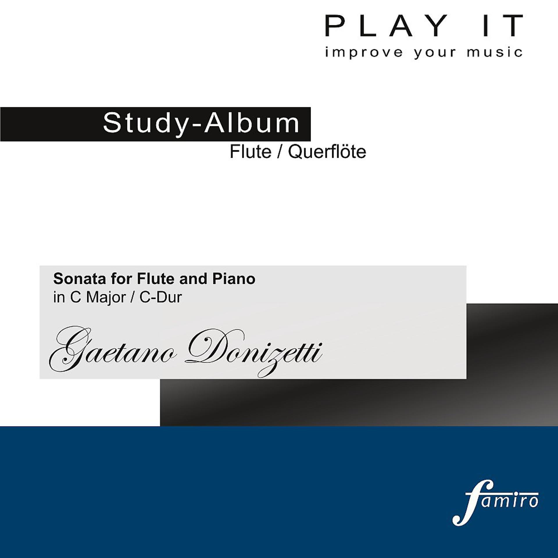 Постер альбома Play it - Study Album - Flute / Querflöte; Gaetano Donizetti: Sonata for Flute and Piano in C Major / C-Dur (Piano Accompaniment / Klavierbegleitung - A' = 443 Hz)
