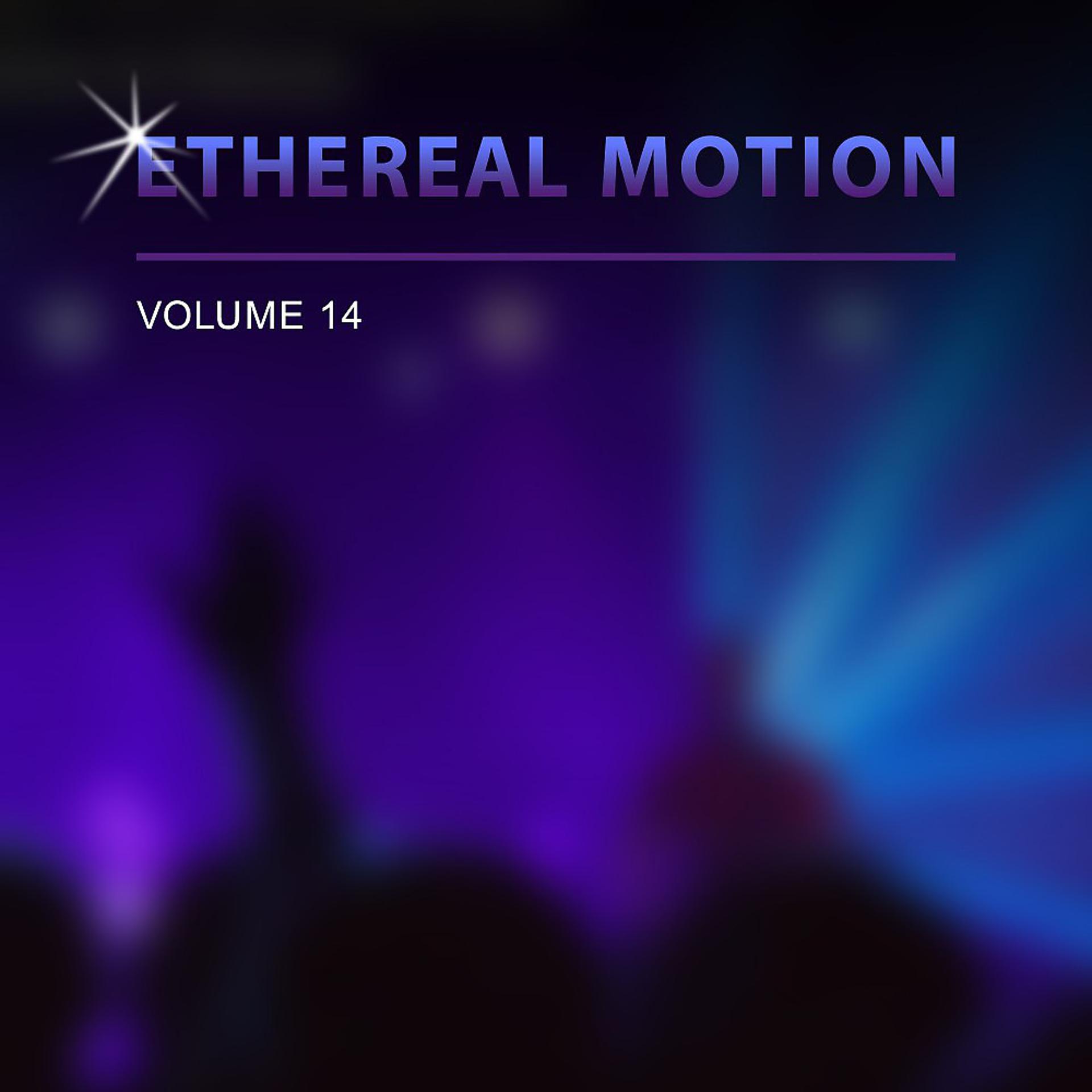 Постер альбома Ethereal Motion, Vol. 14
