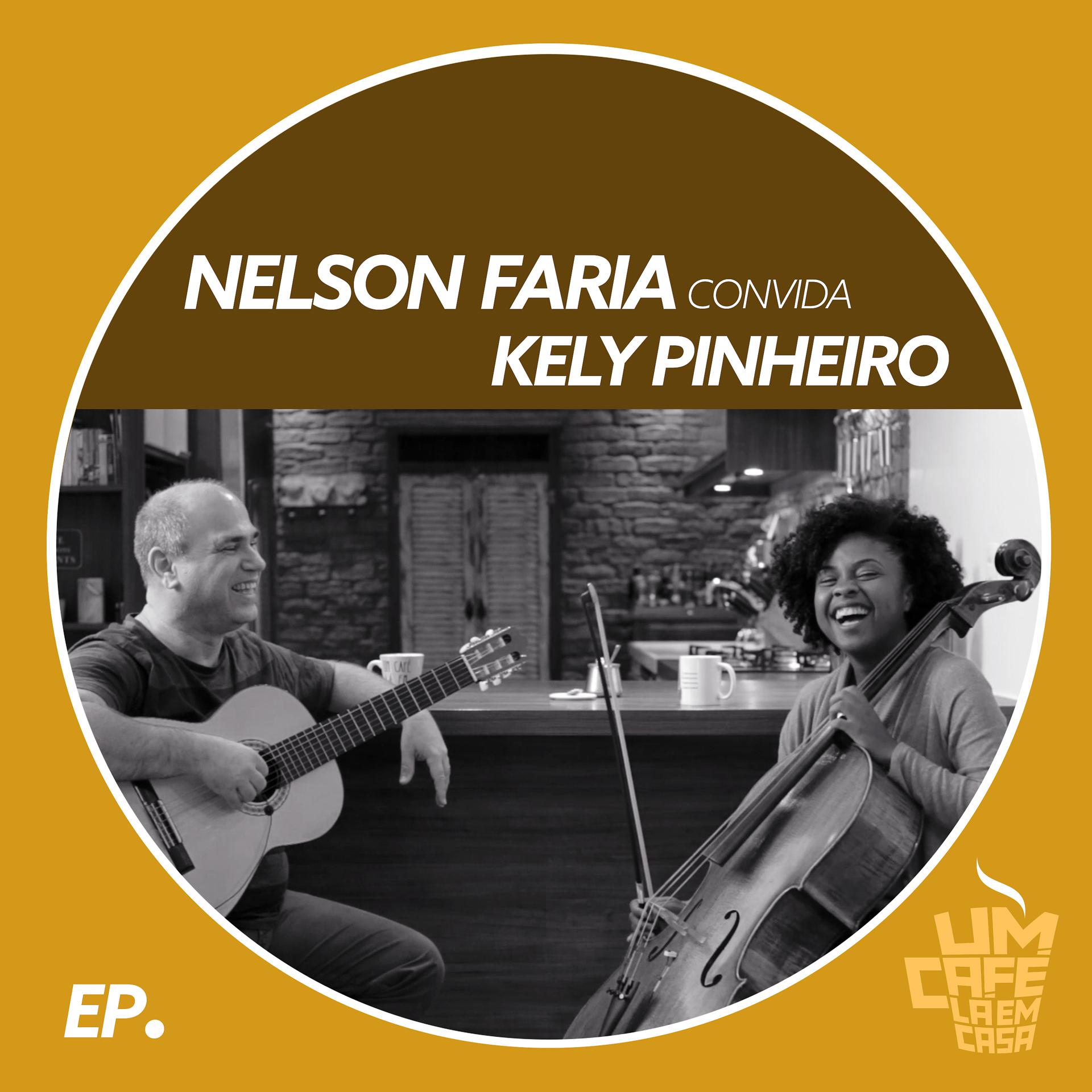 Постер альбома Nelson Faria Convida Kely Pinheiro. Um Café Lá Em Casa