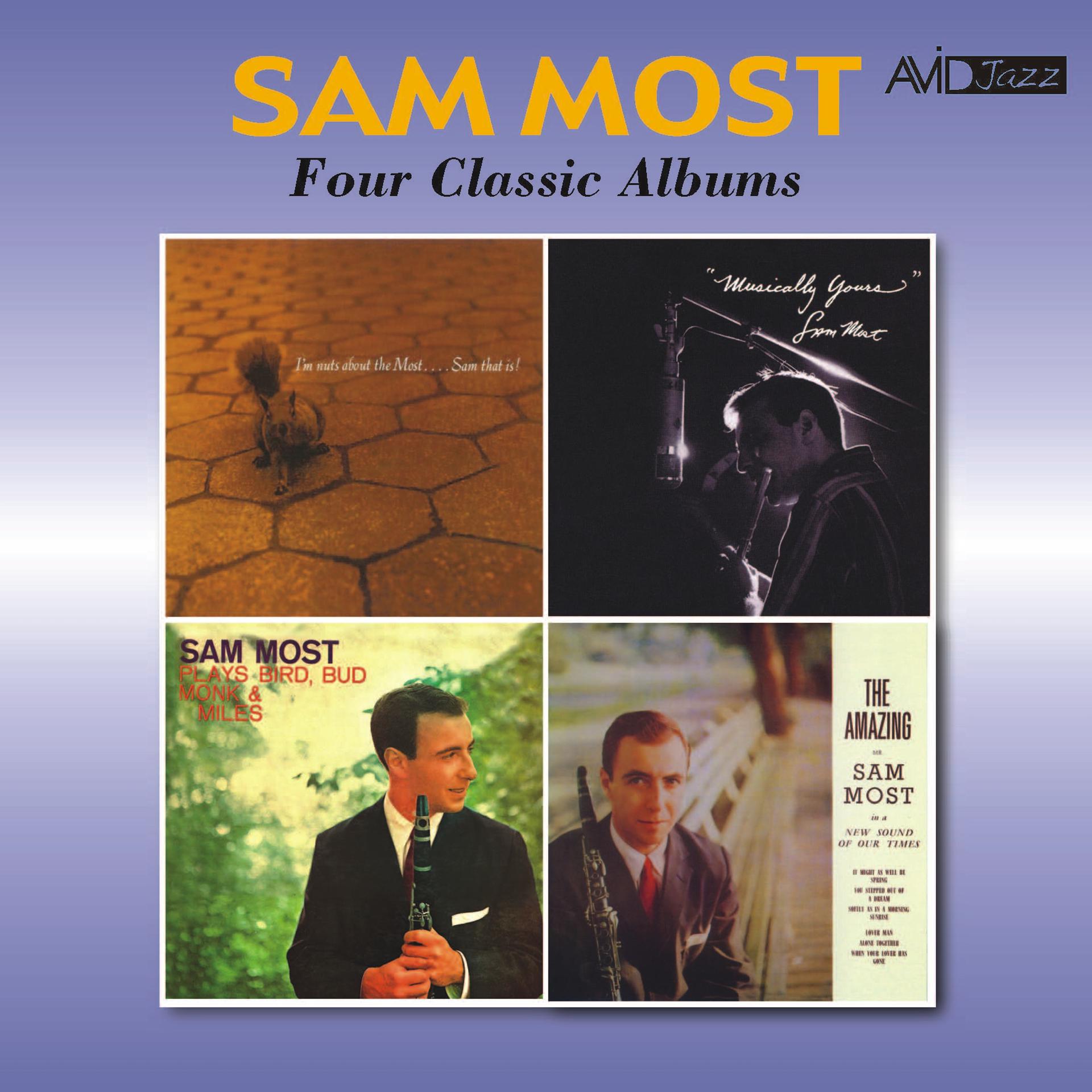 Постер альбома Four Classic Albums (I'm Nuts About the Most… Sam That Is! / Musically Yours / Plays Bird, Bud, Monk & Miles / The Amazing Mr Sam Most) [Remastered]