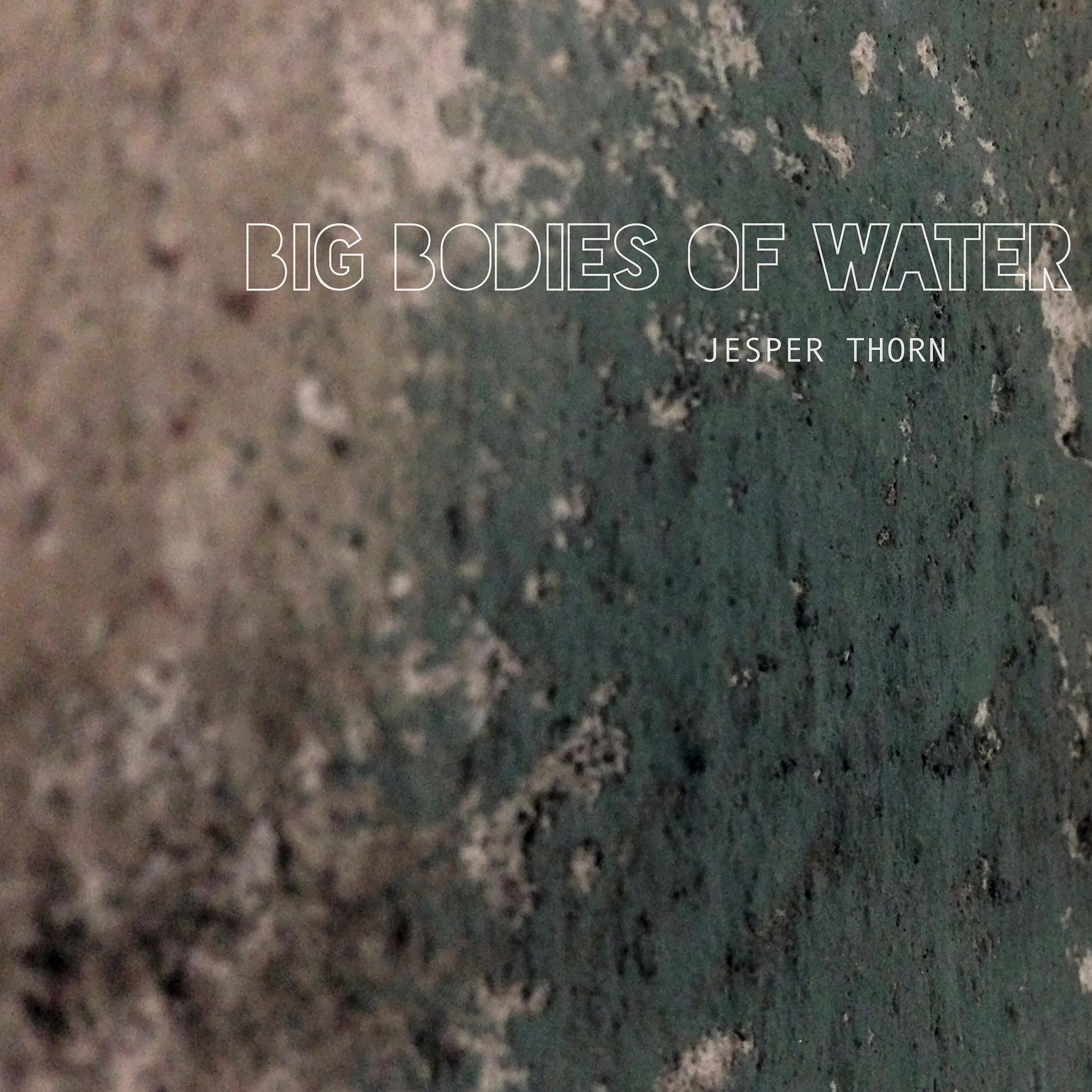 Постер альбома Big Bodies of Water