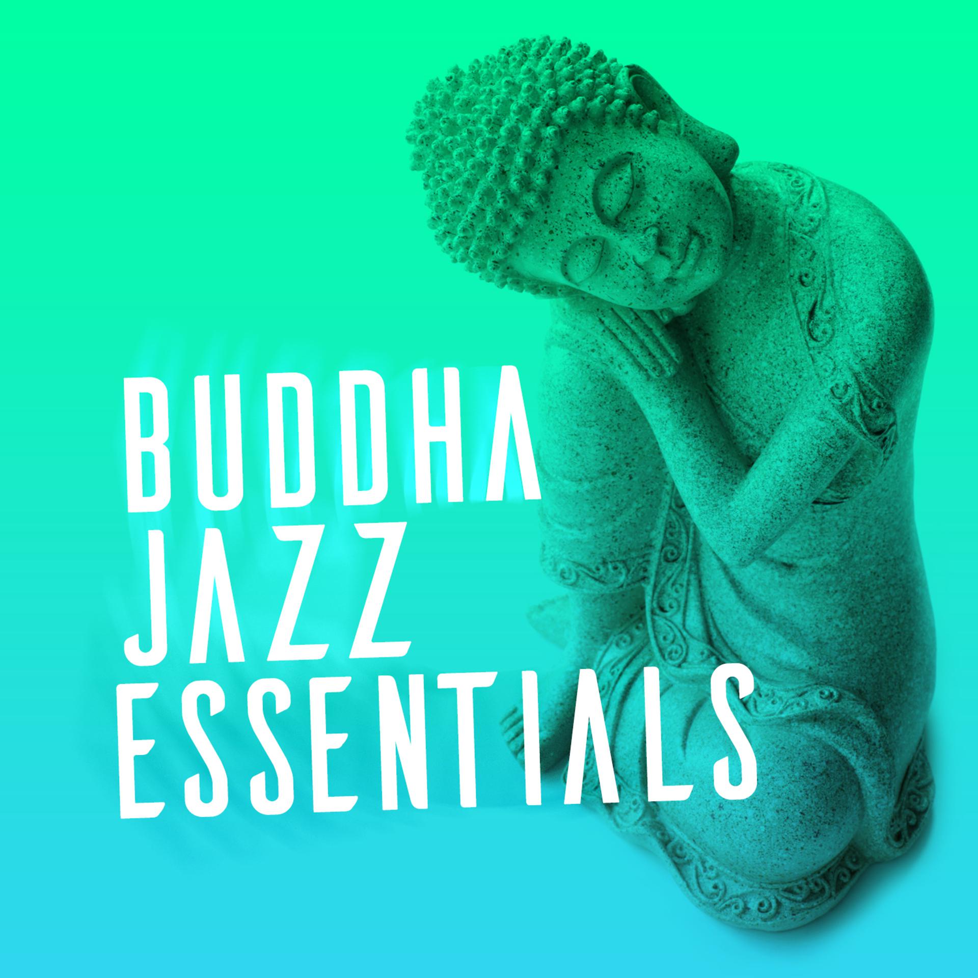 Постер альбома Buddha Jazz Essentials