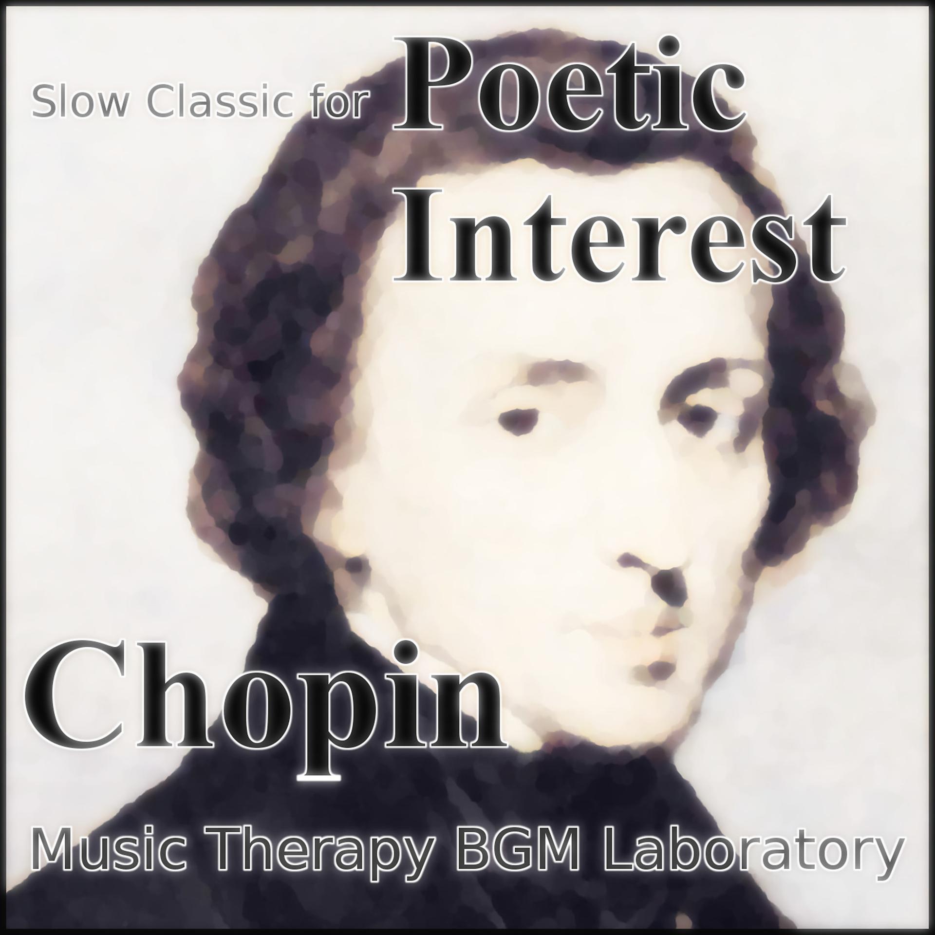 Постер альбома Slow Classic for Poetic Interest "Chopin"
