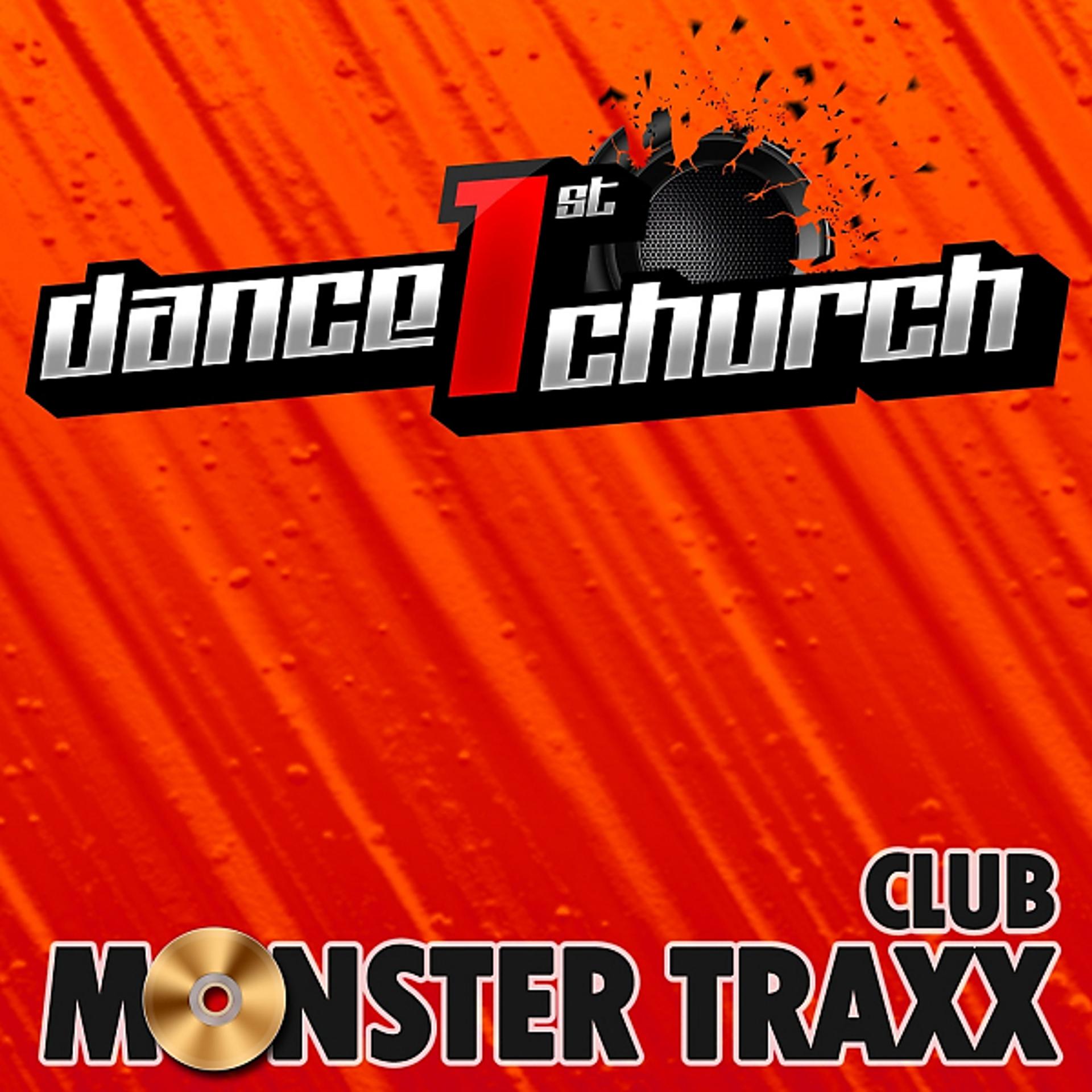 Постер альбома Dance 1St Church - Club Monster Traxx