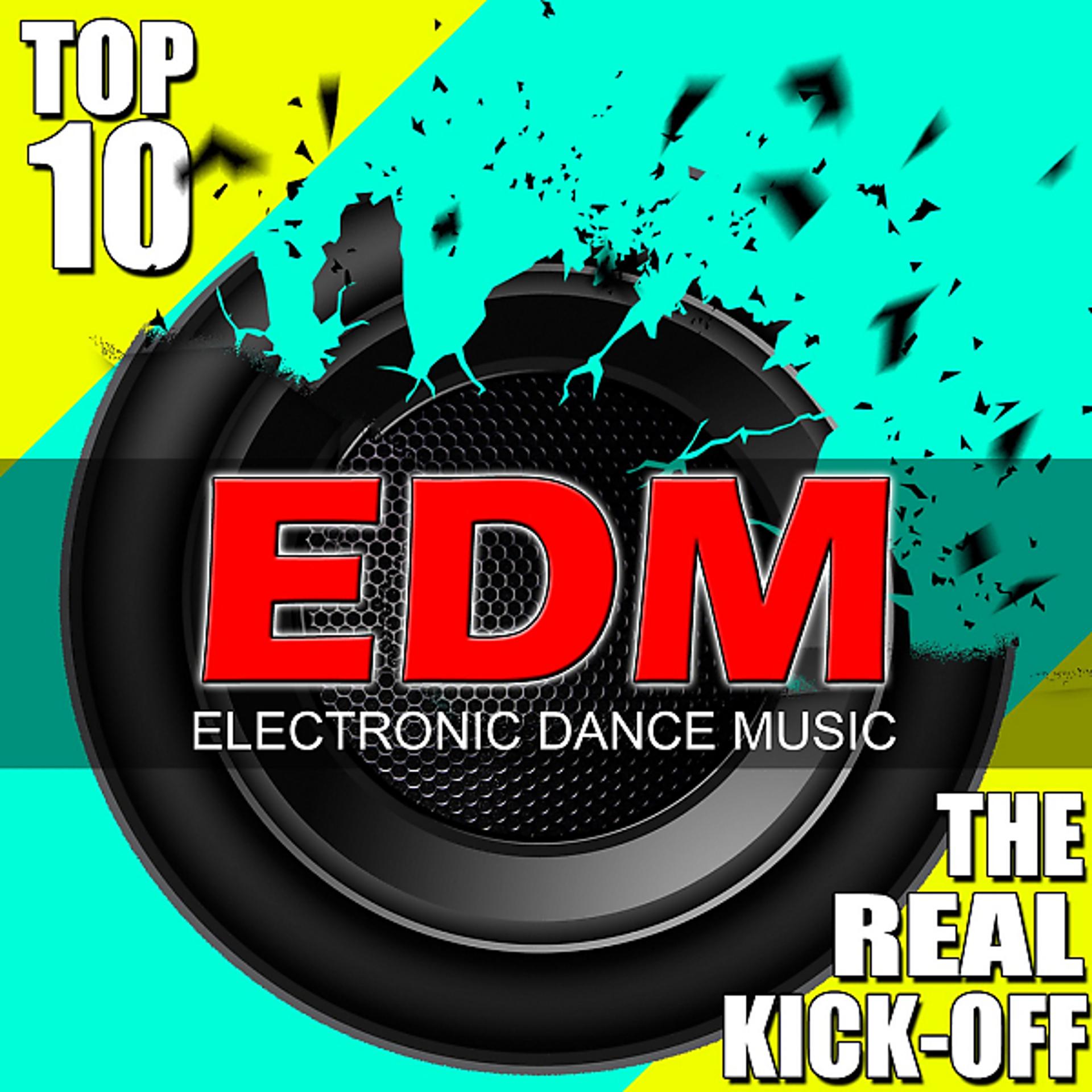 Постер альбома EDM Top 10 The Real Kick-Off, Vol. 4