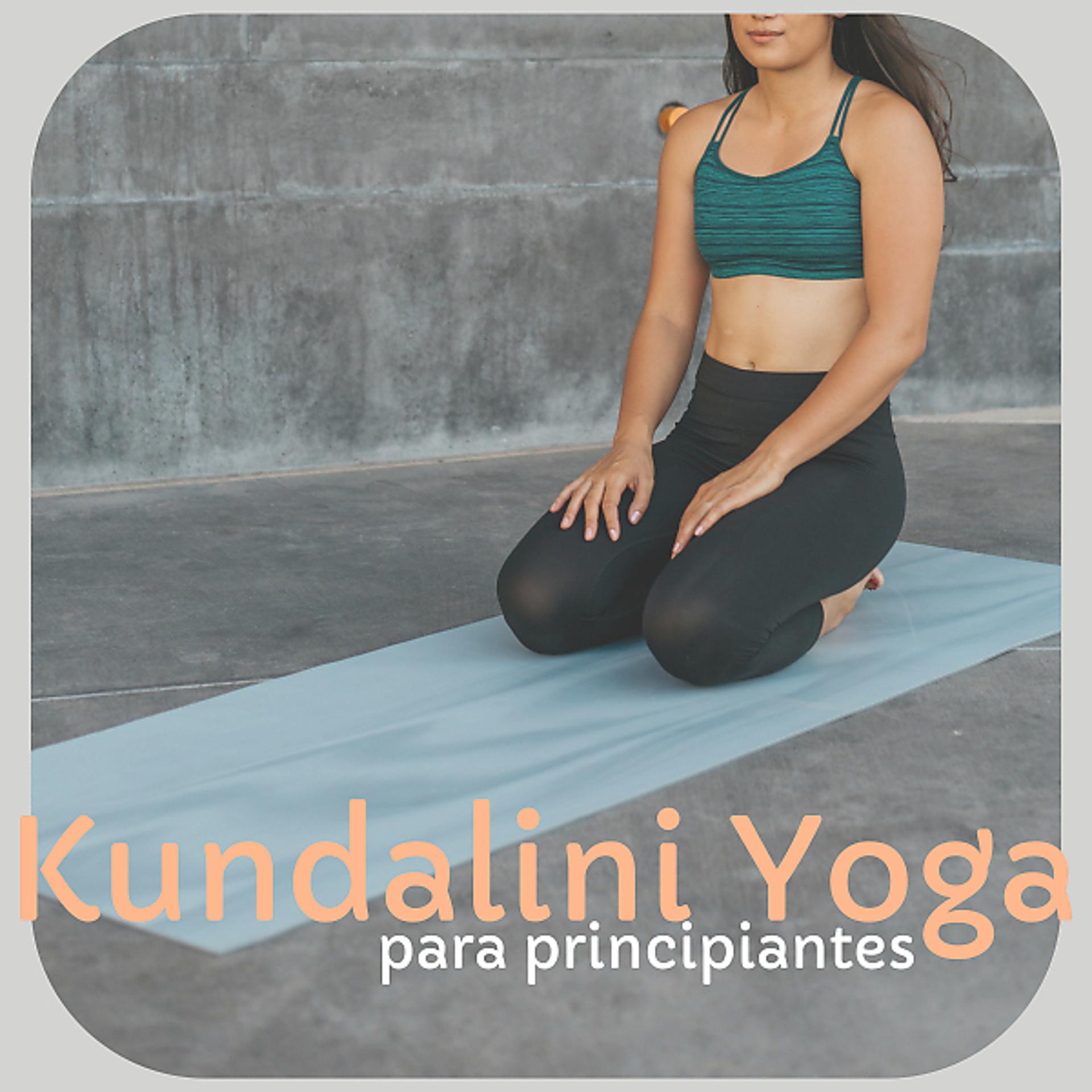 Постер альбома Kundalini Yoga para Principiantes - Música de Fondo Yoga y Meditación